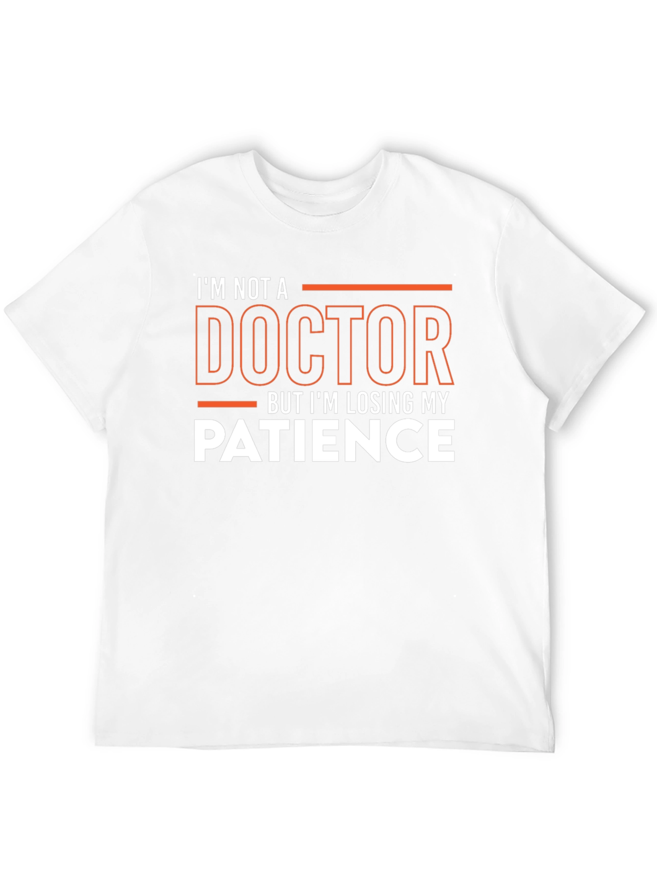 Im Not A Doctor T-Shirt