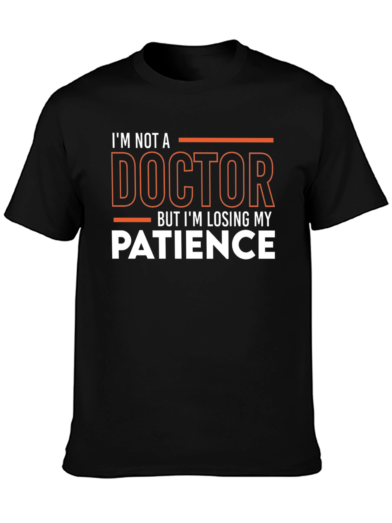 Im Not A Doctor T-Shirt