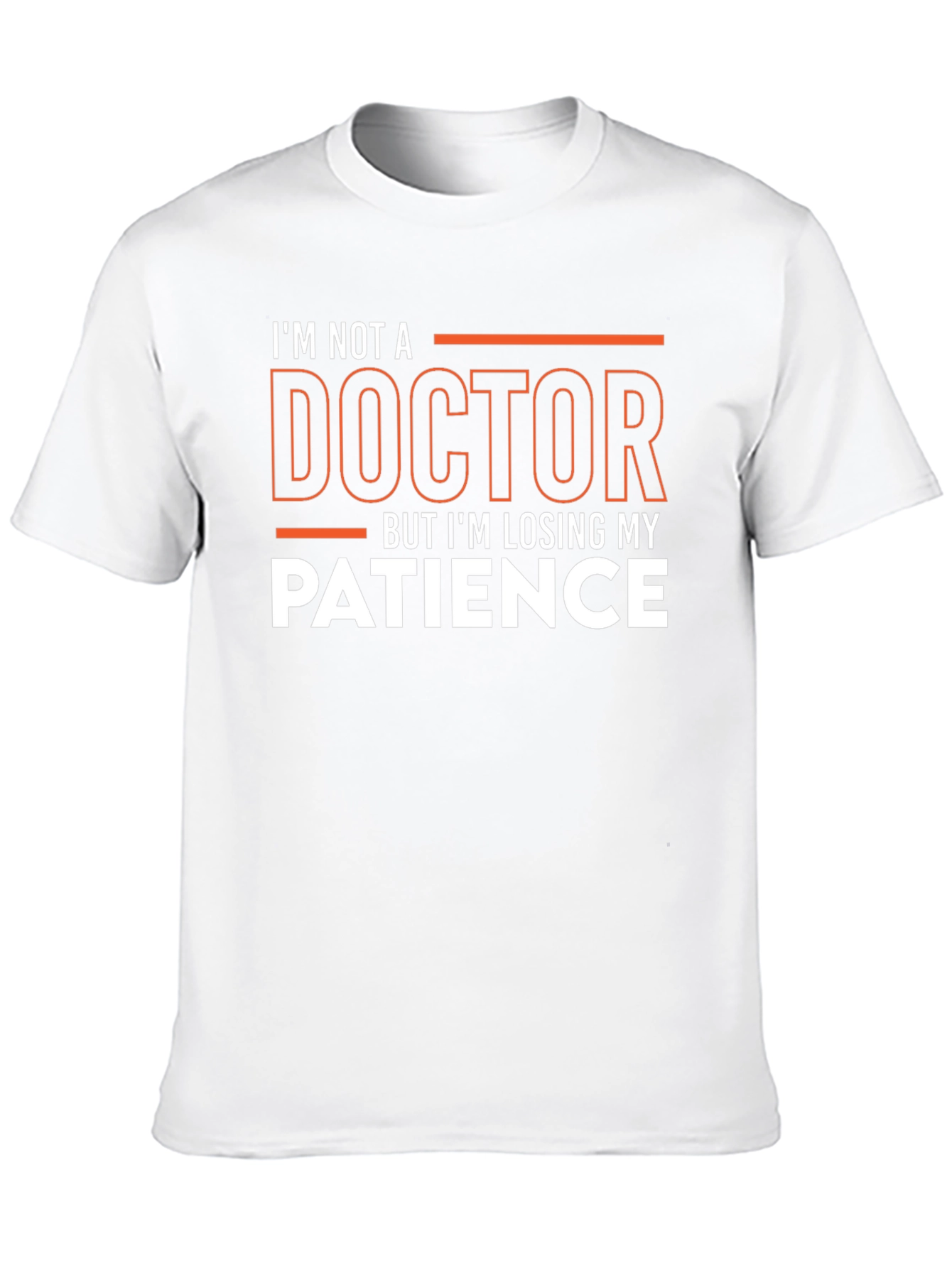 Im Not A Doctor T-Shirt