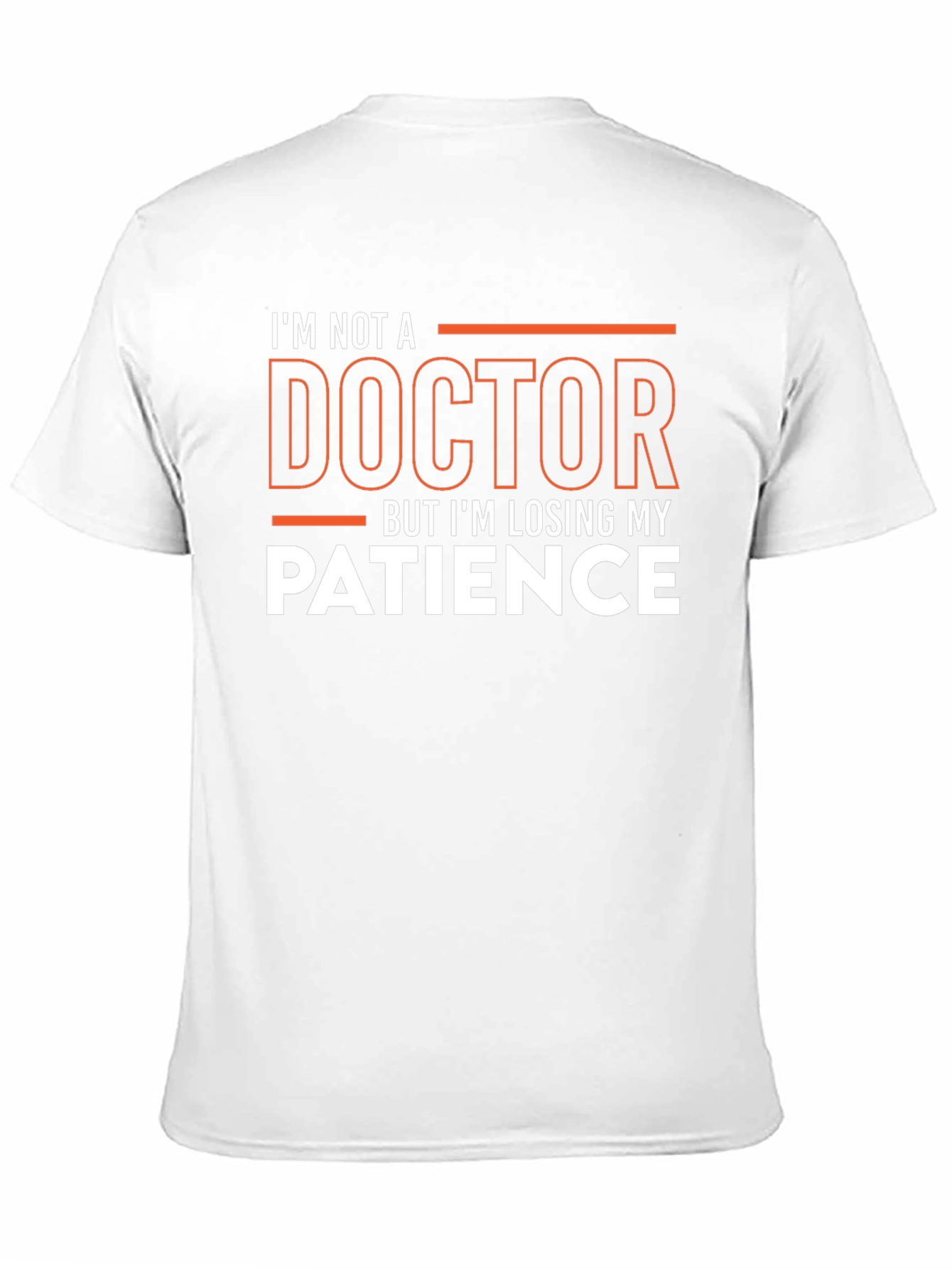 Im Not A Doctor T-Shirt