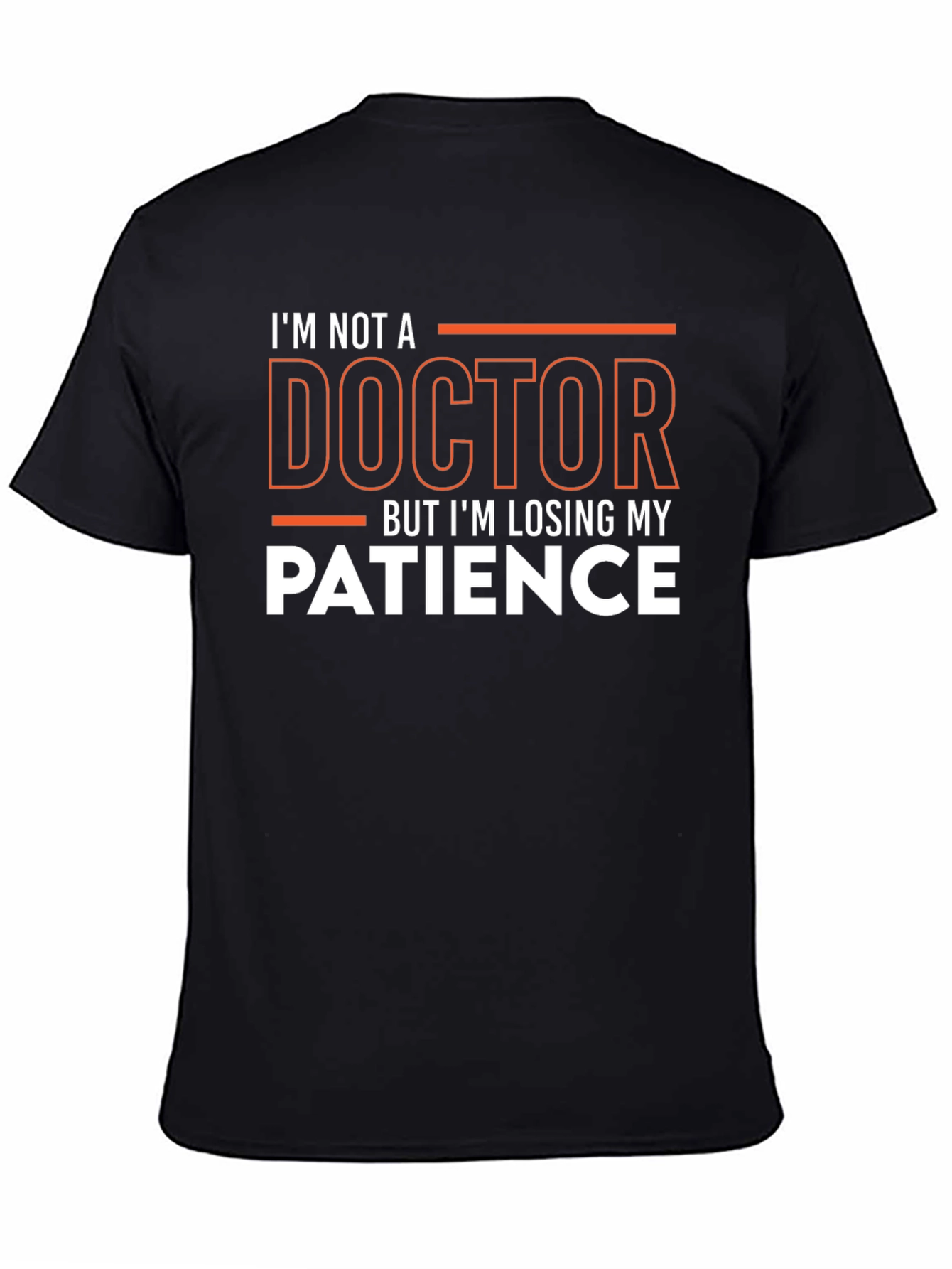 Im Not A Doctor T-Shirt