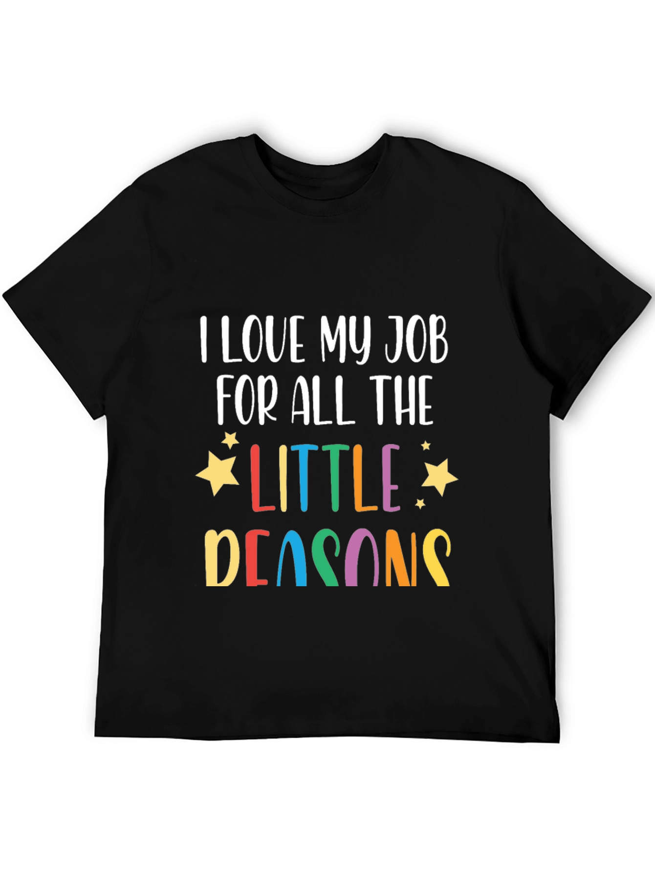 I Love My Job Teacher T-Shirt