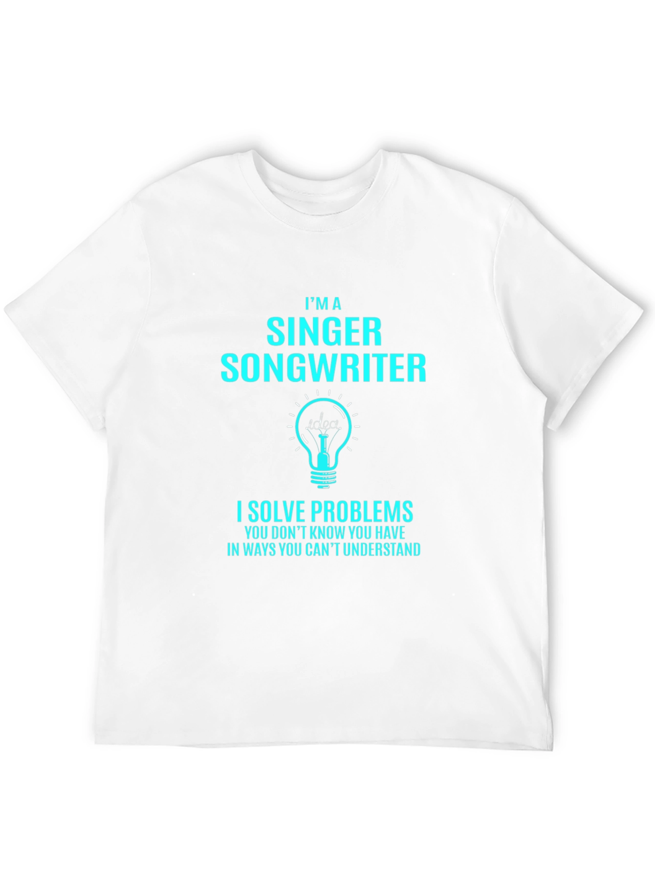 Singer Songwriter Problem Solver T-Shirt