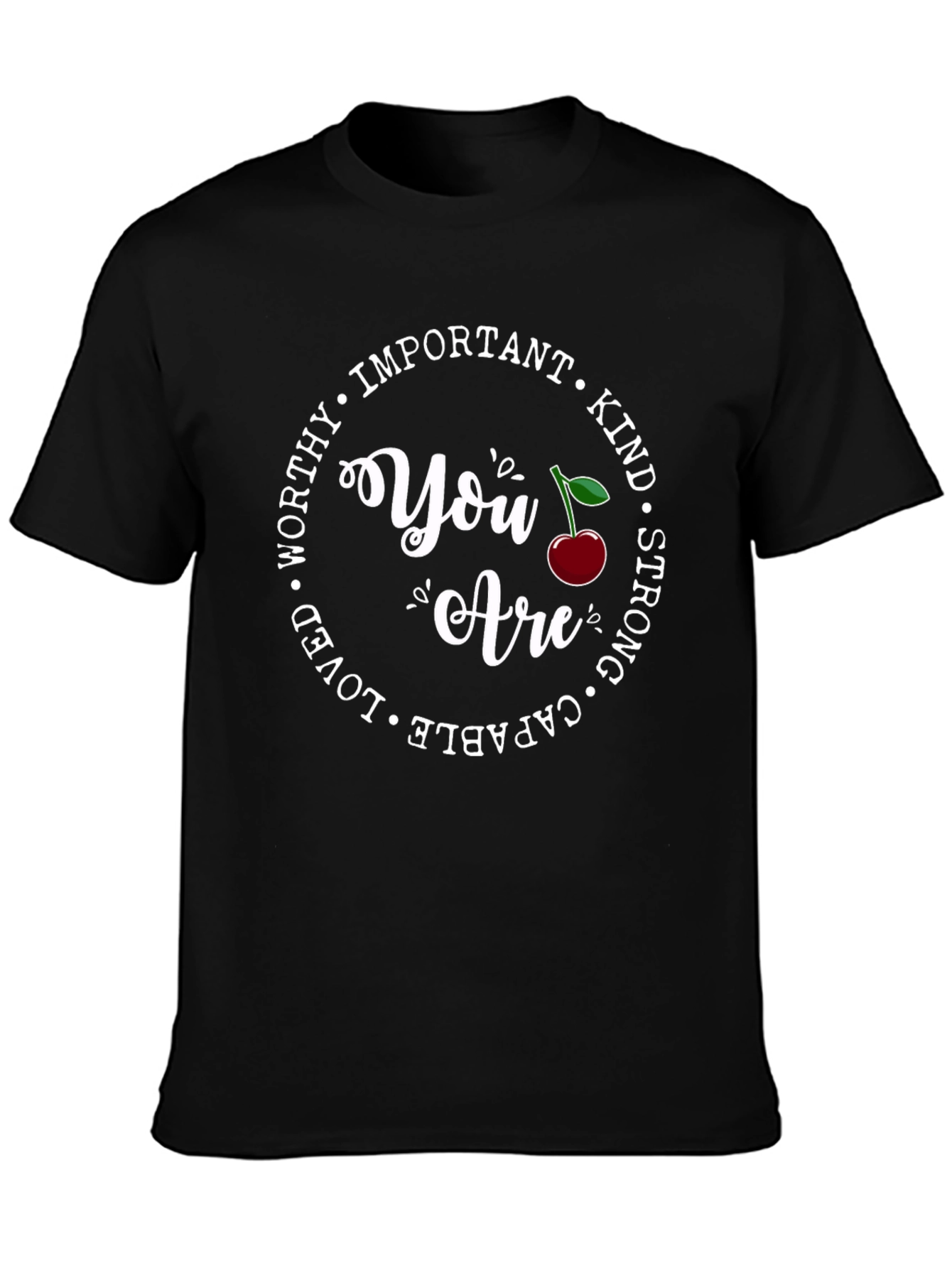 You Are Kind Strong Capable Loved T-Shirt