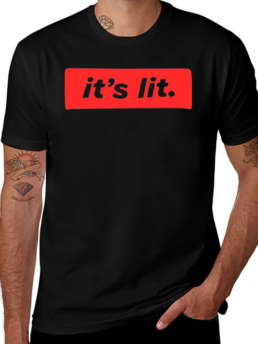 Its Lit T-Shirt