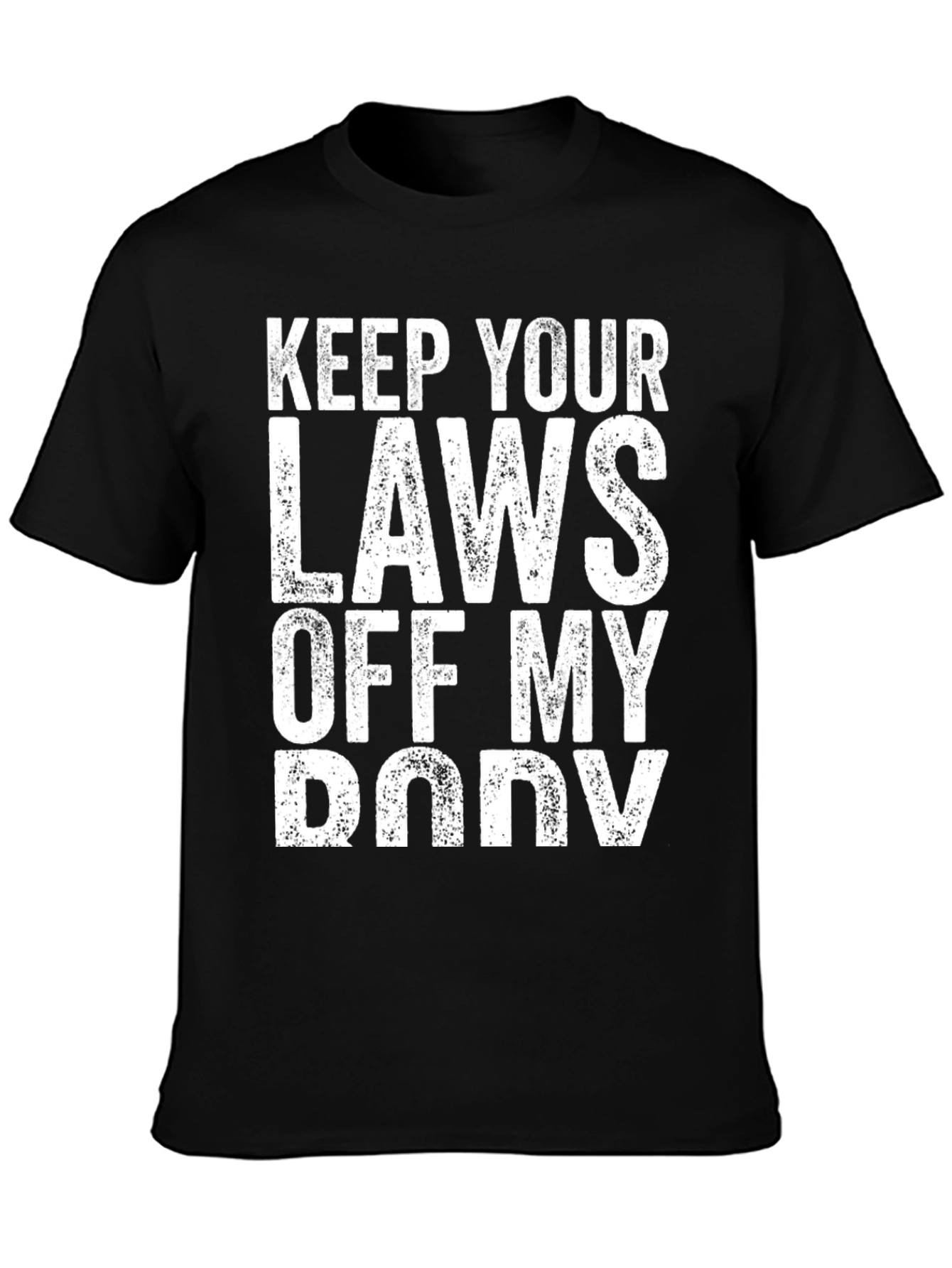 Keep Your Laws Off My Body Black T-Shirt