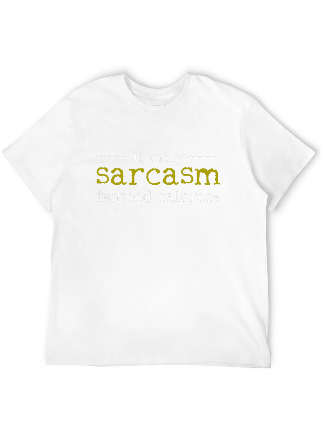 Sarcasm Burns Calories Graphic T-Shirt