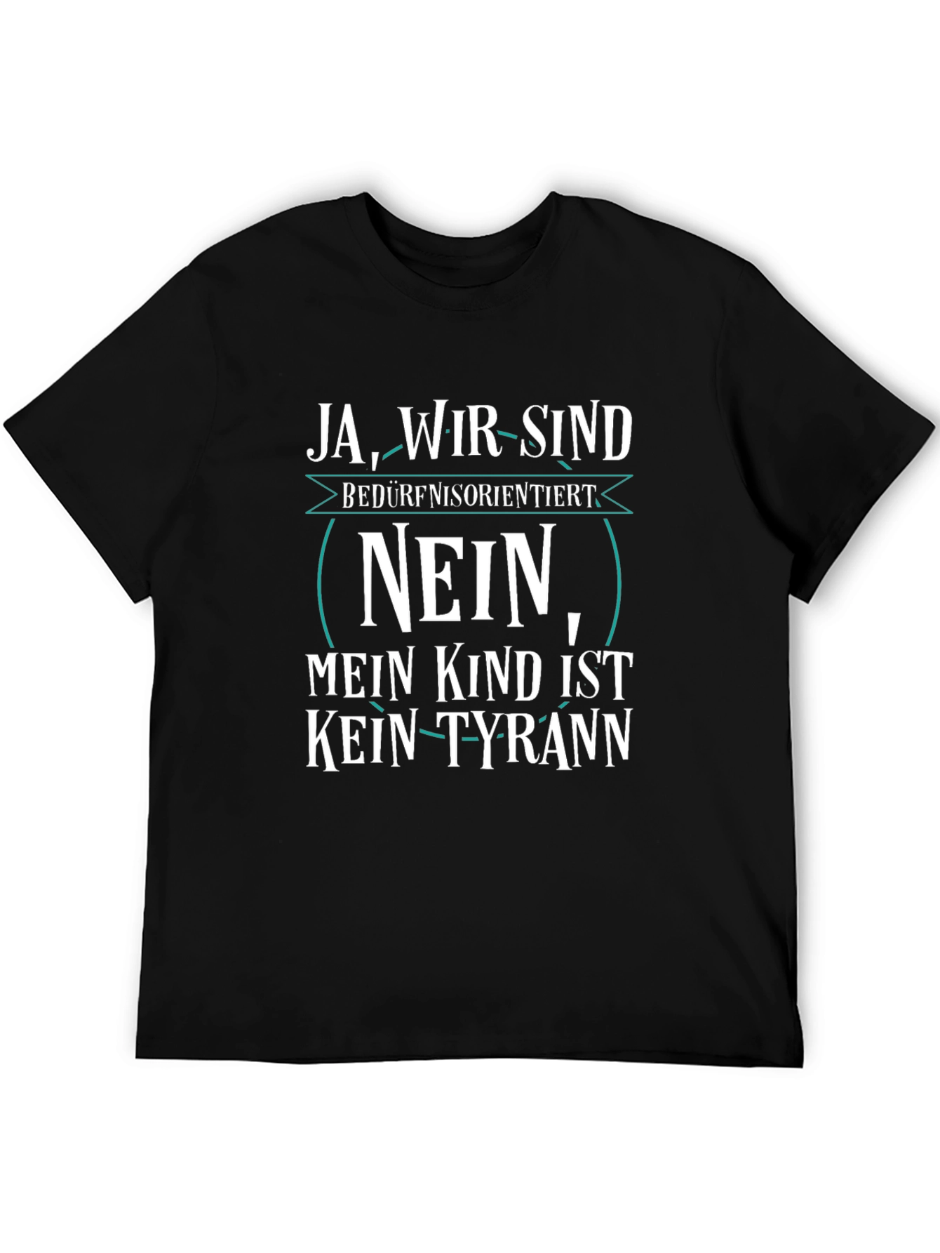 Ja Wir Sind Bedurfnisorientiert Fun T-Shirt