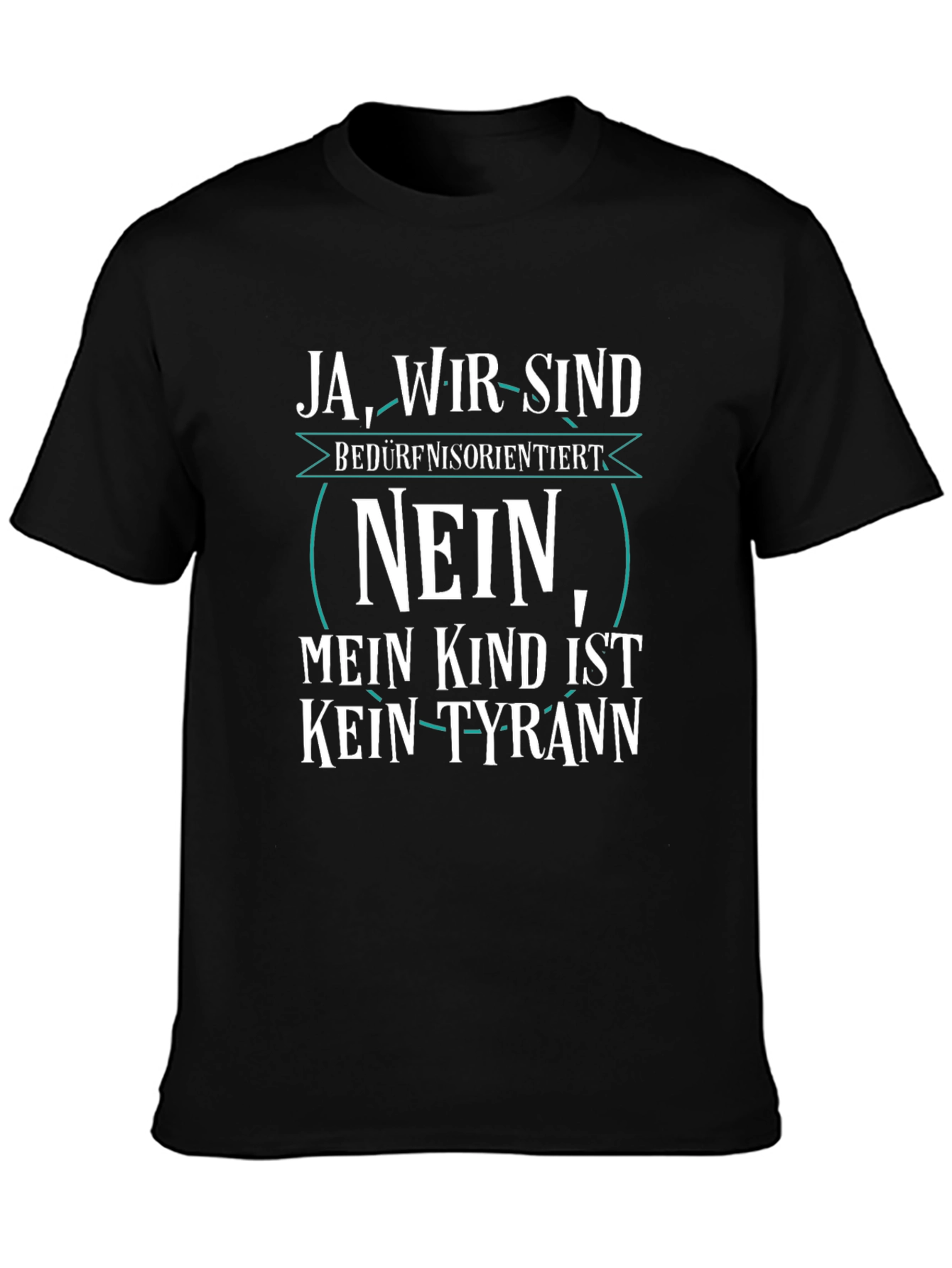 Ja Wir Sind Bedurfnisorientiert Fun T-Shirt