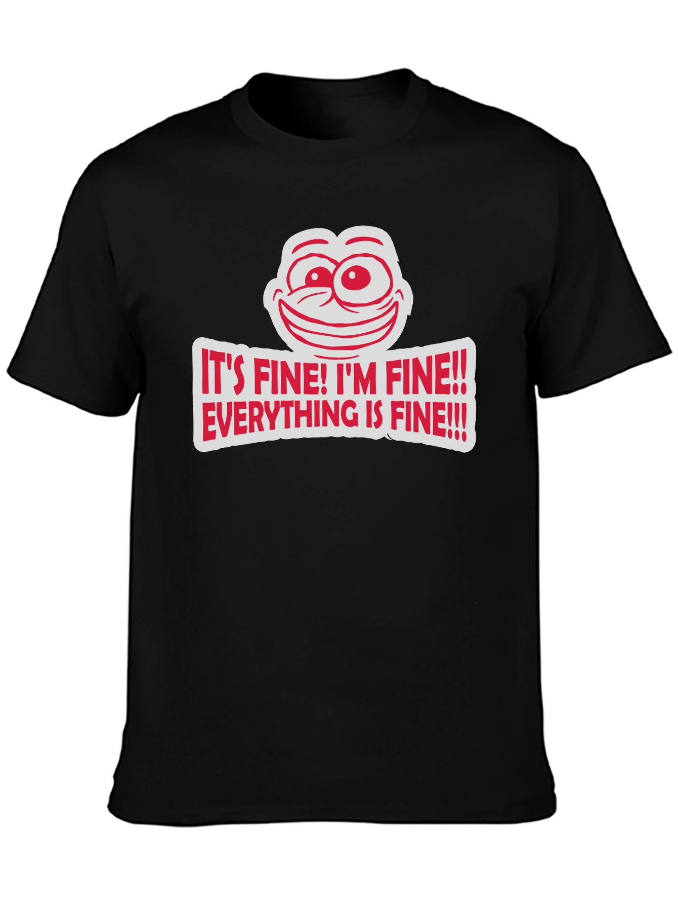 Its Fine Graphic Tee - Humorous Comfort