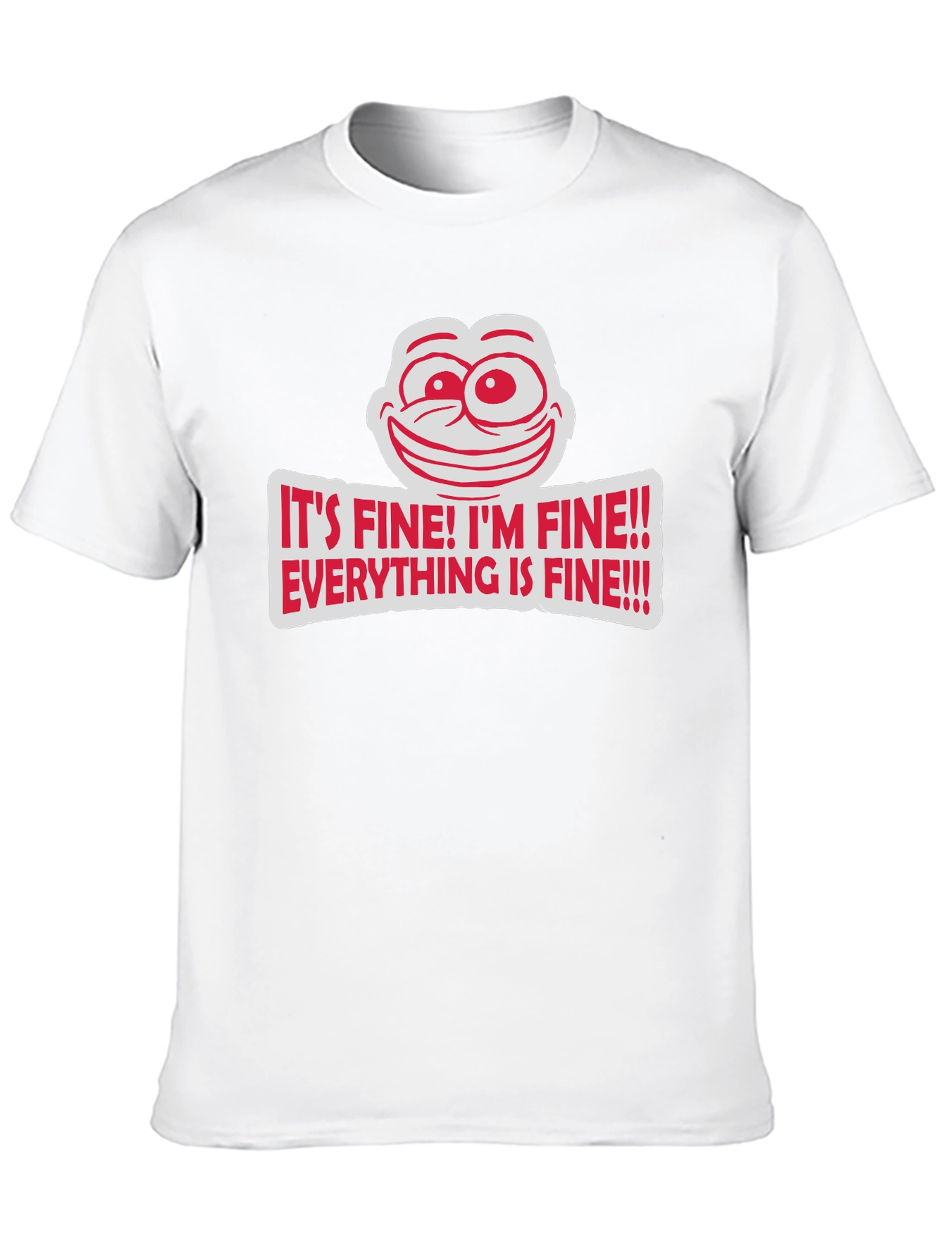 Its Fine Graphic Tee - Humorous Comfort
