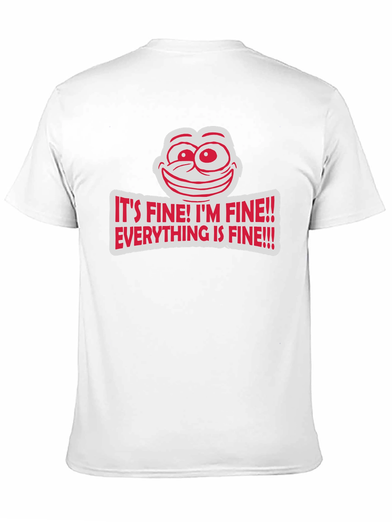 Its Fine Graphic Tee - Humorous Comfort