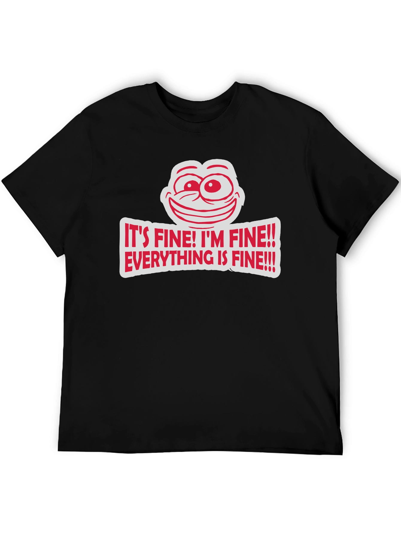 Its Fine Graphic Tee - Humorous Comfort