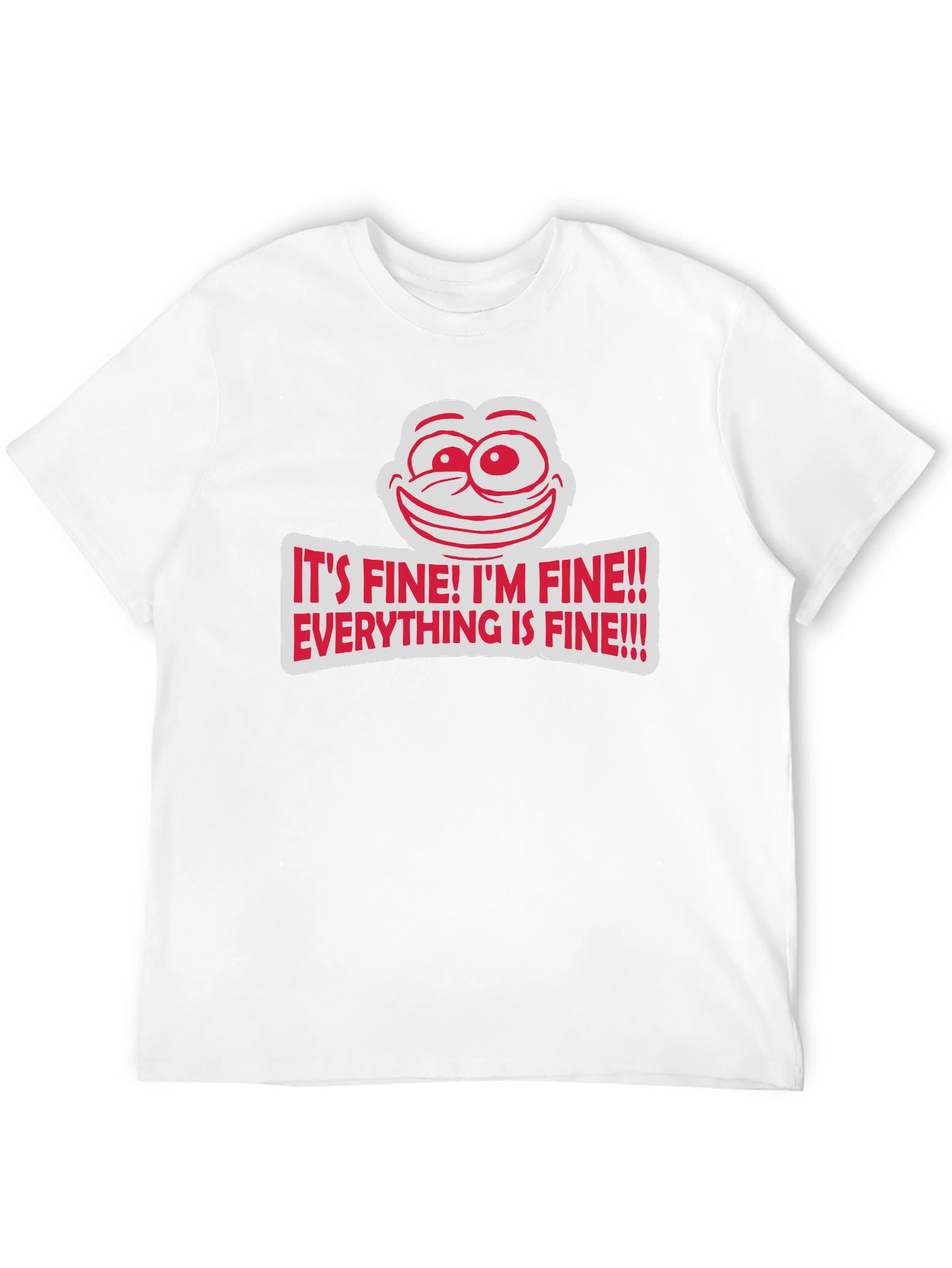 Its Fine Graphic Tee - Humorous Comfort