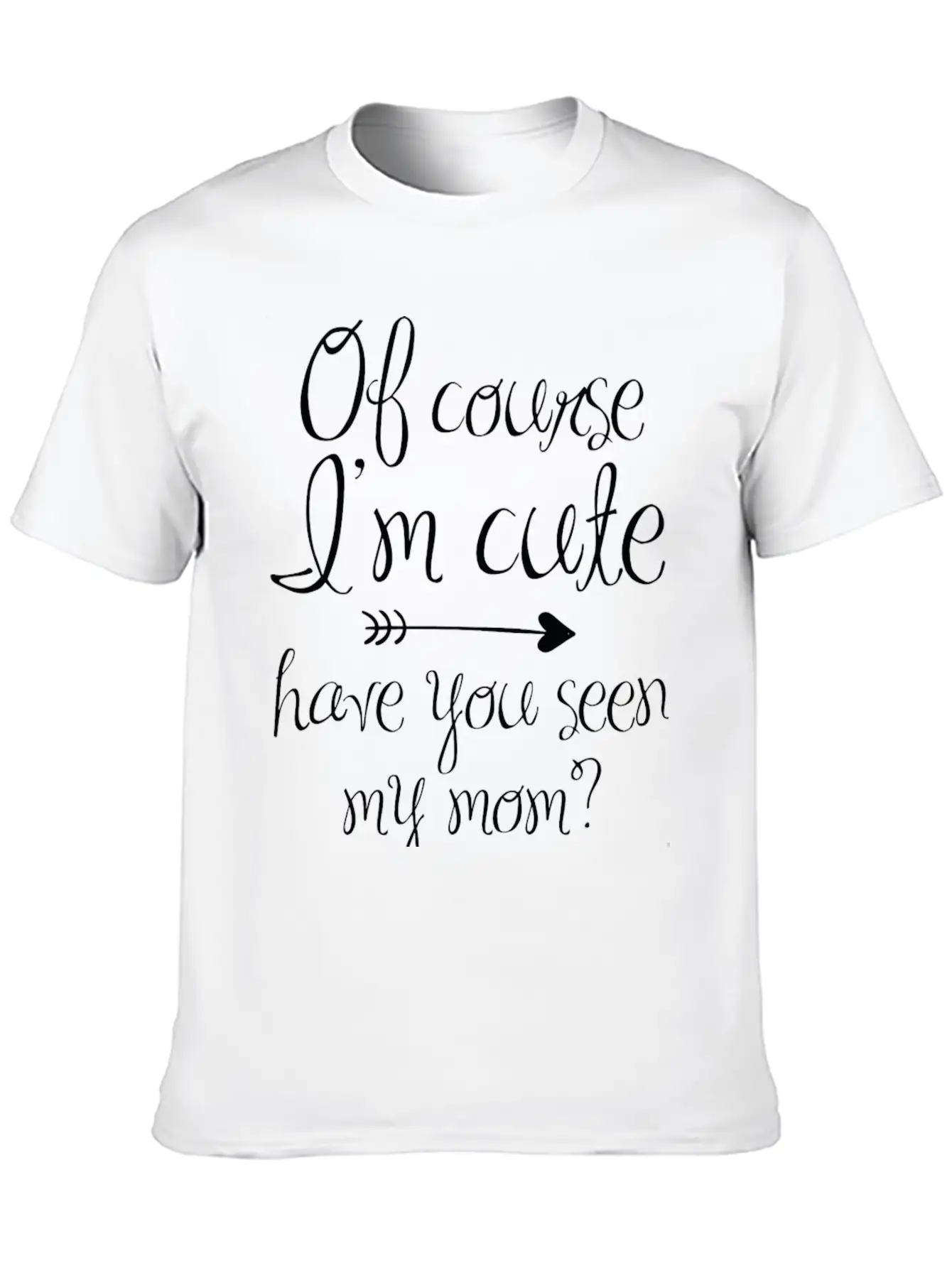Of Course I'm Cute Unisex Casual T-Shirt – Clean Design For Daily Comfort
