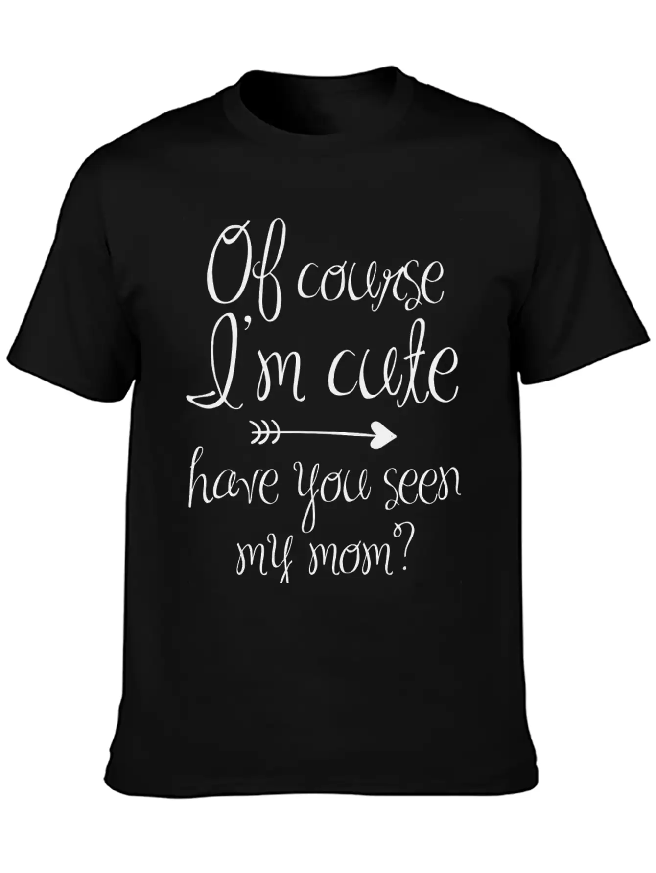 Of Course I'm Cute Unisex Casual T-Shirt – Clean Design For Daily Comfort