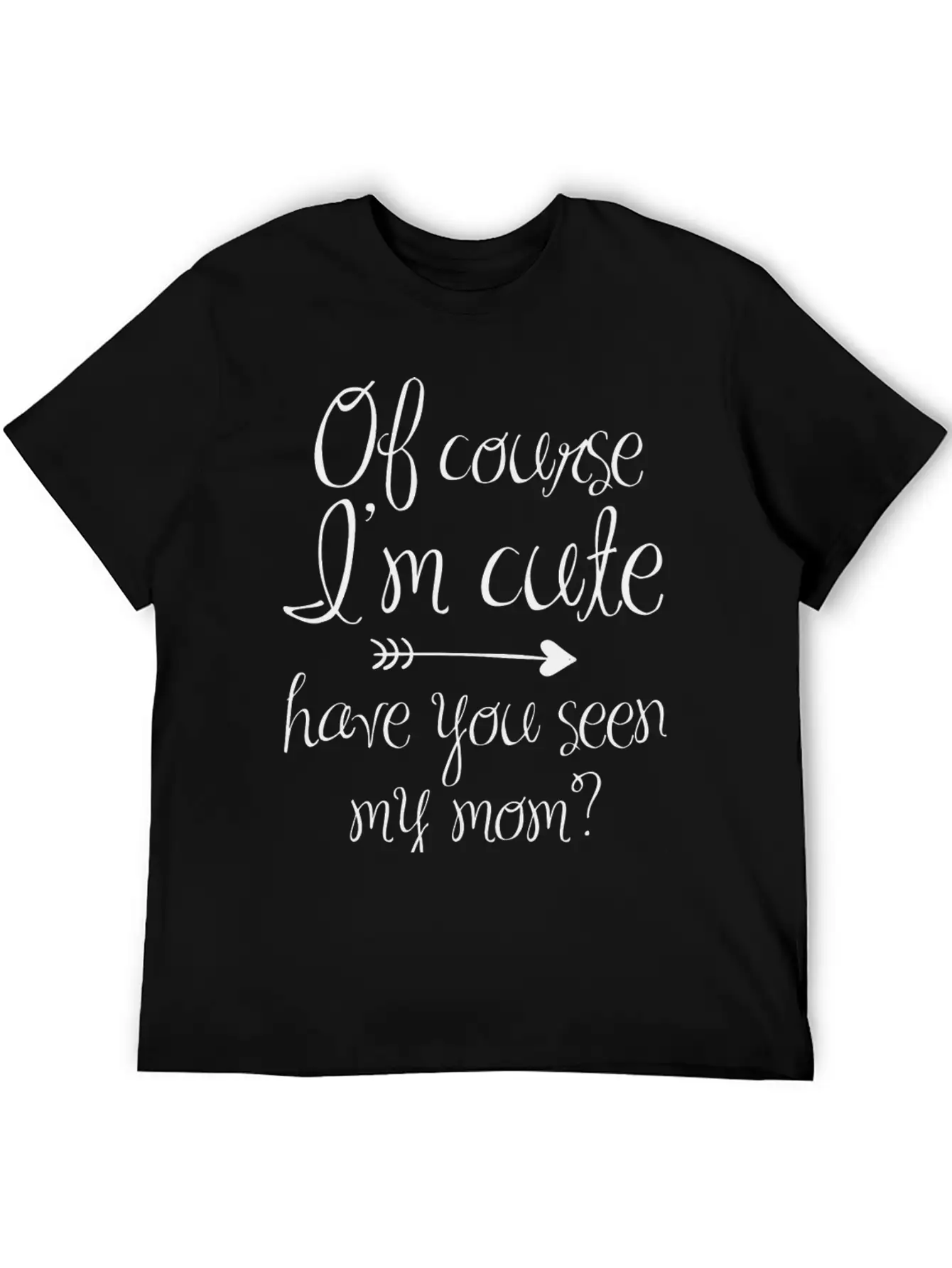 Of Course I'm Cute Unisex Casual T-Shirt – Clean Design For Daily Comfort