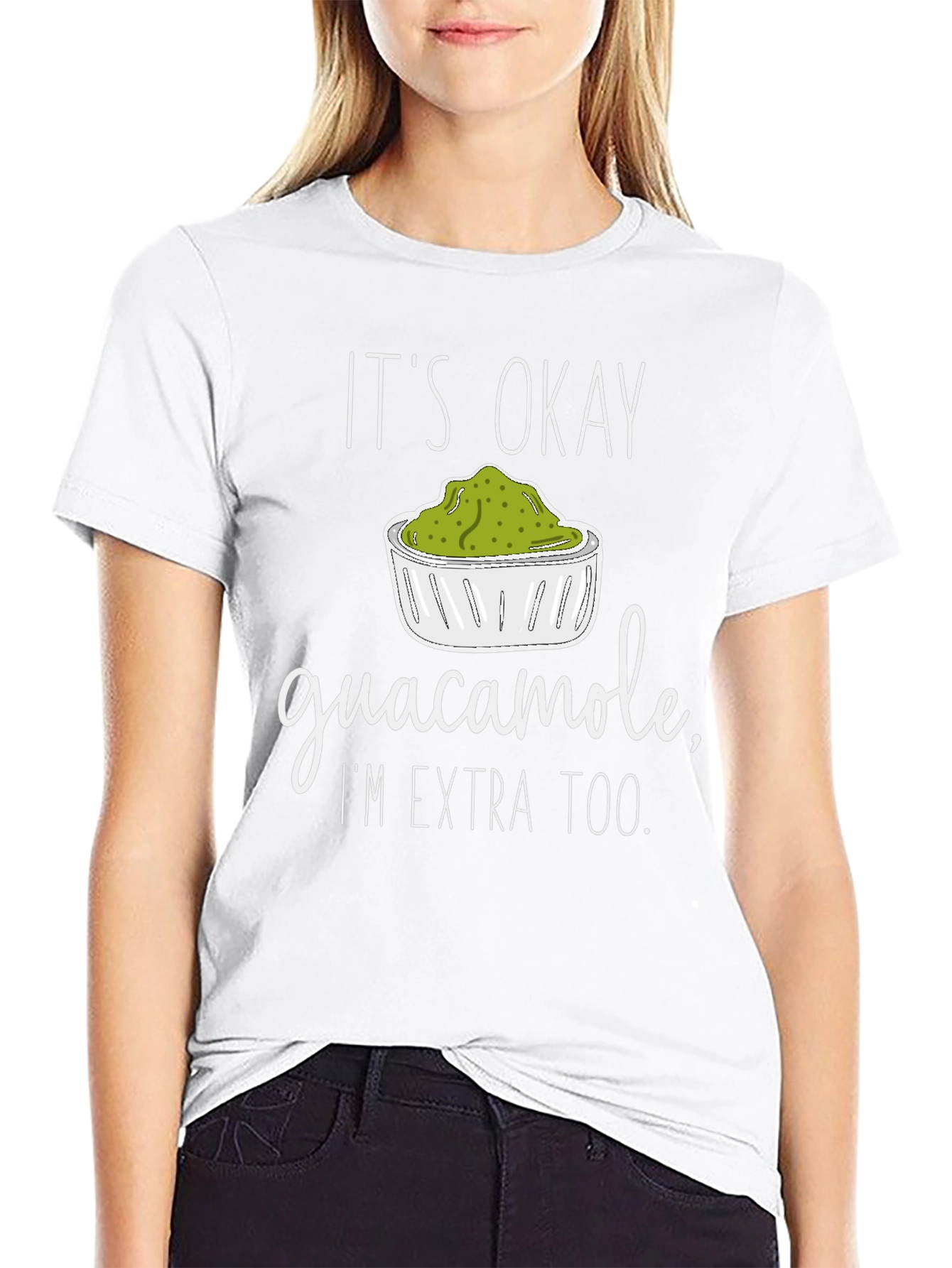 Guacamole Lover T-Shirt - Its Okay Im Extra Too