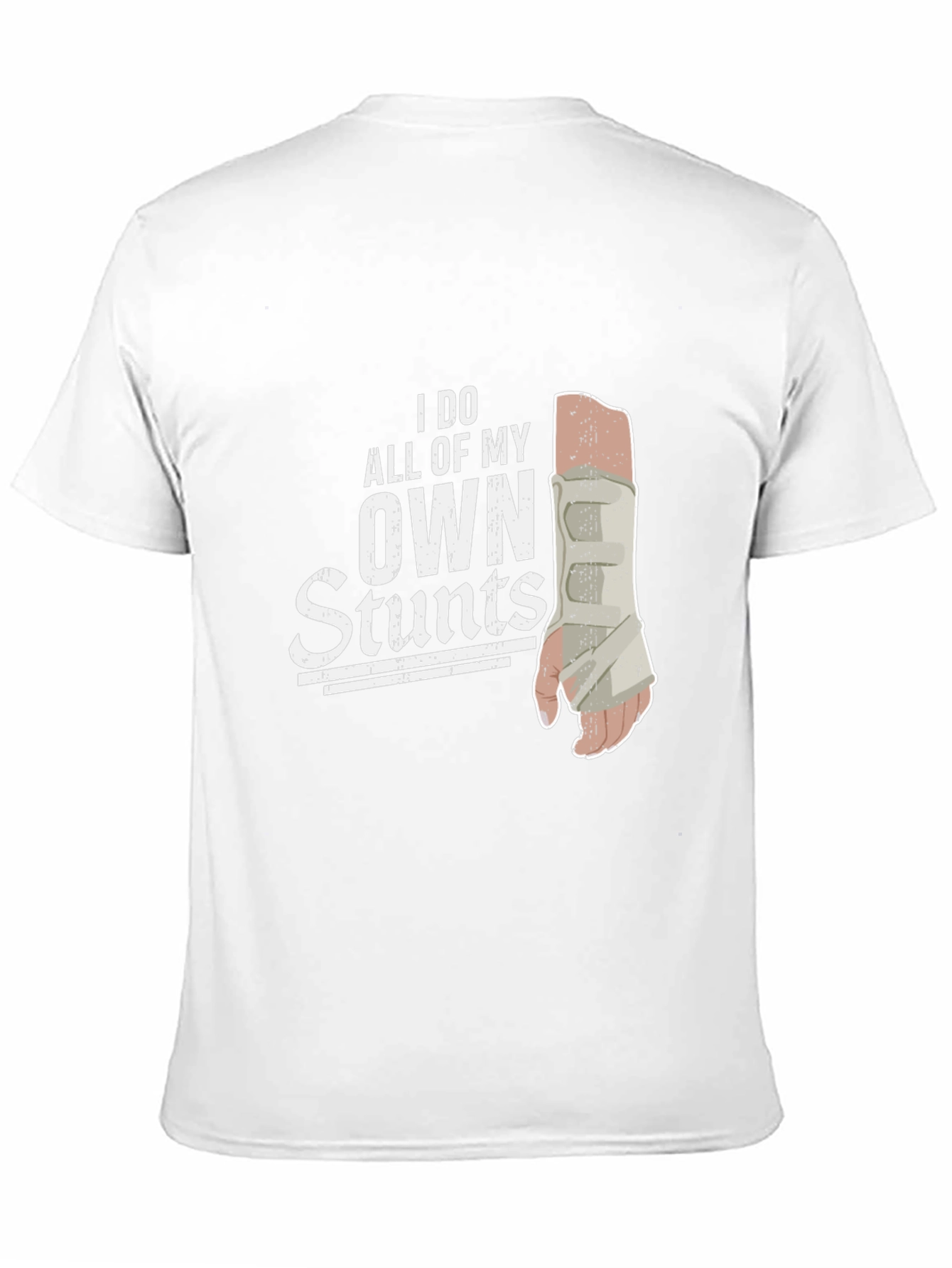 I Do All My Own Stunts Broken Arm T-Shirt