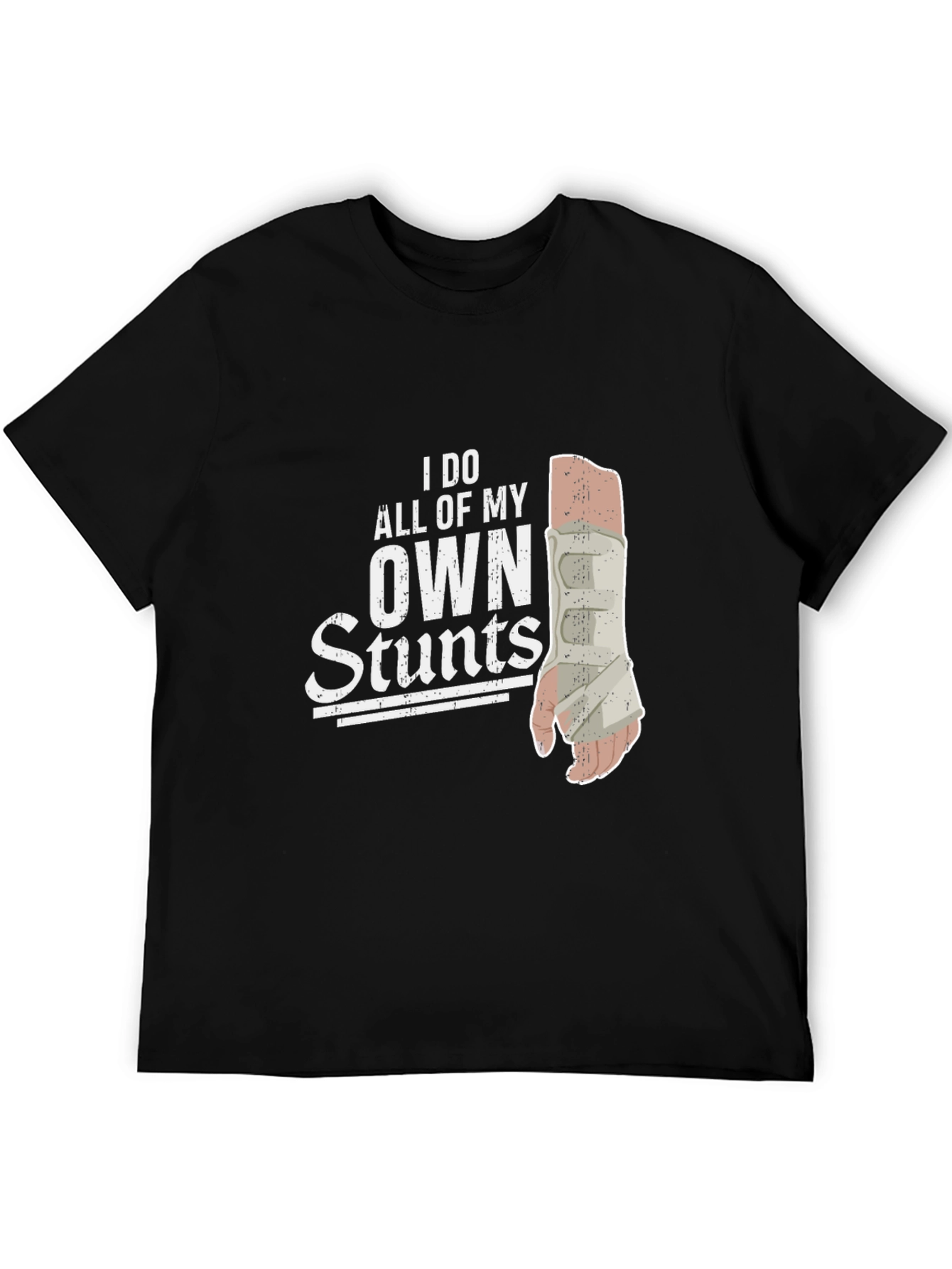 I Do All My Own Stunts Broken Arm T-Shirt
