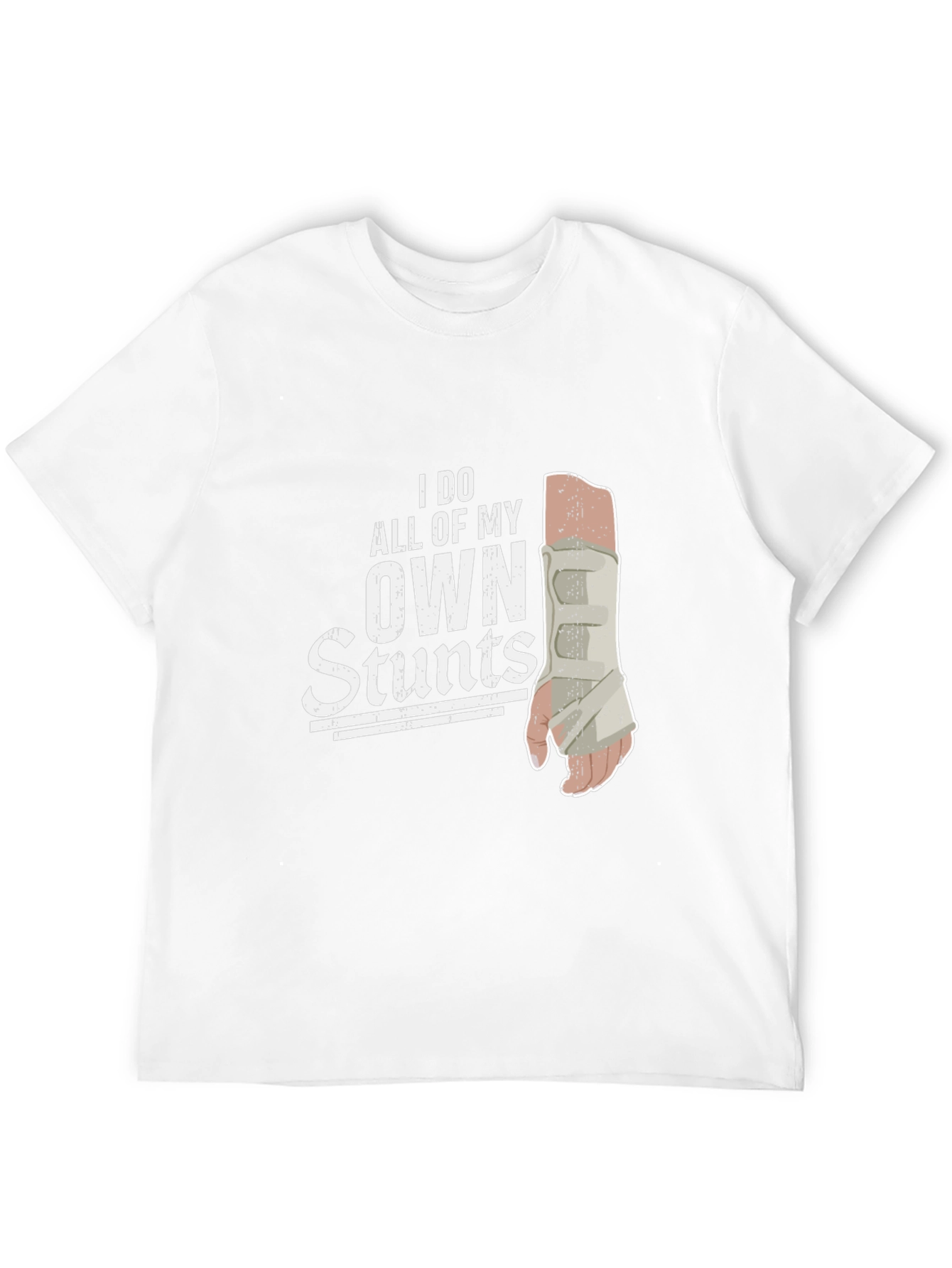 I Do All My Own Stunts Broken Arm T-Shirt