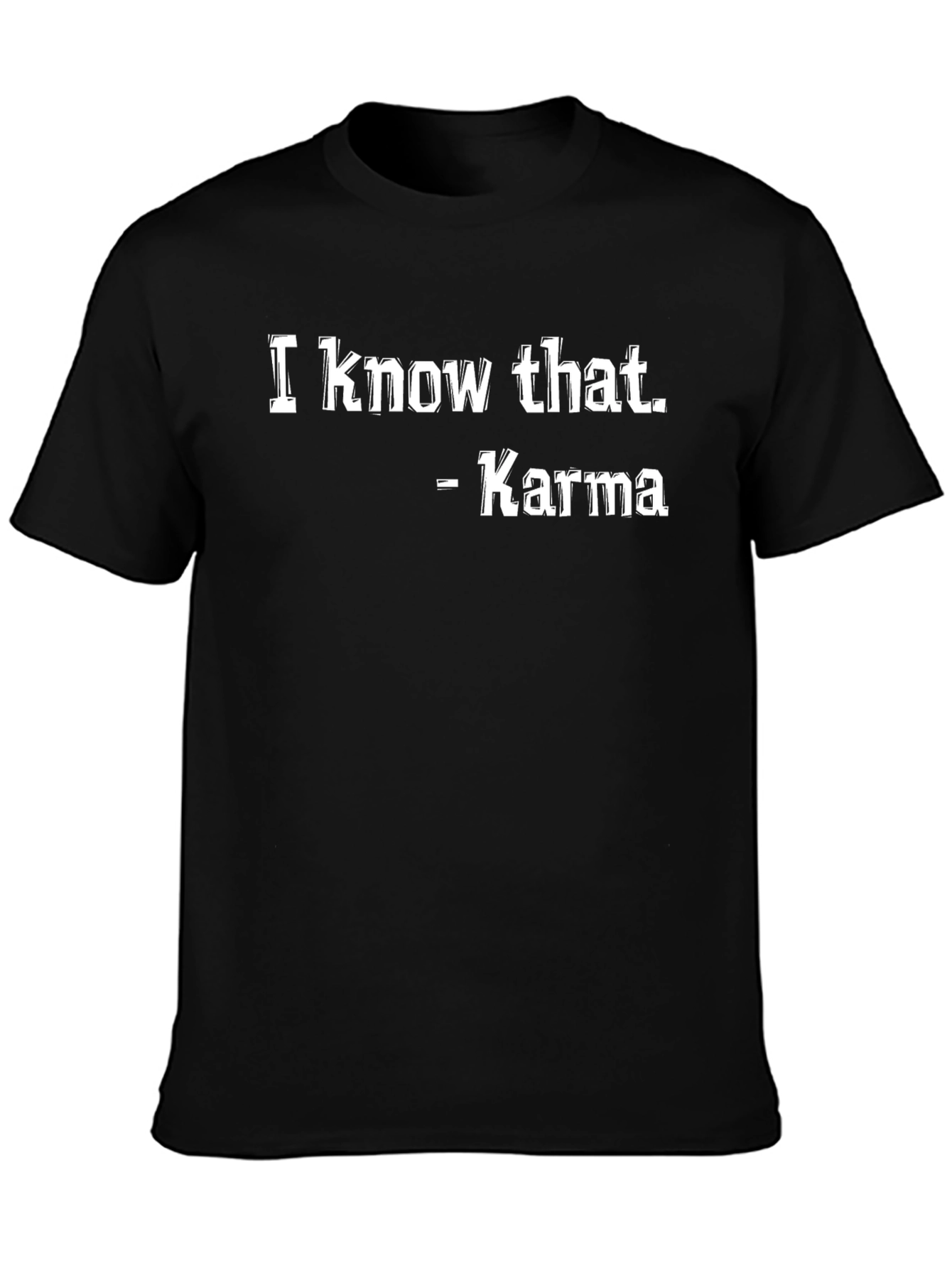 Karma Quote Black T-Shirt