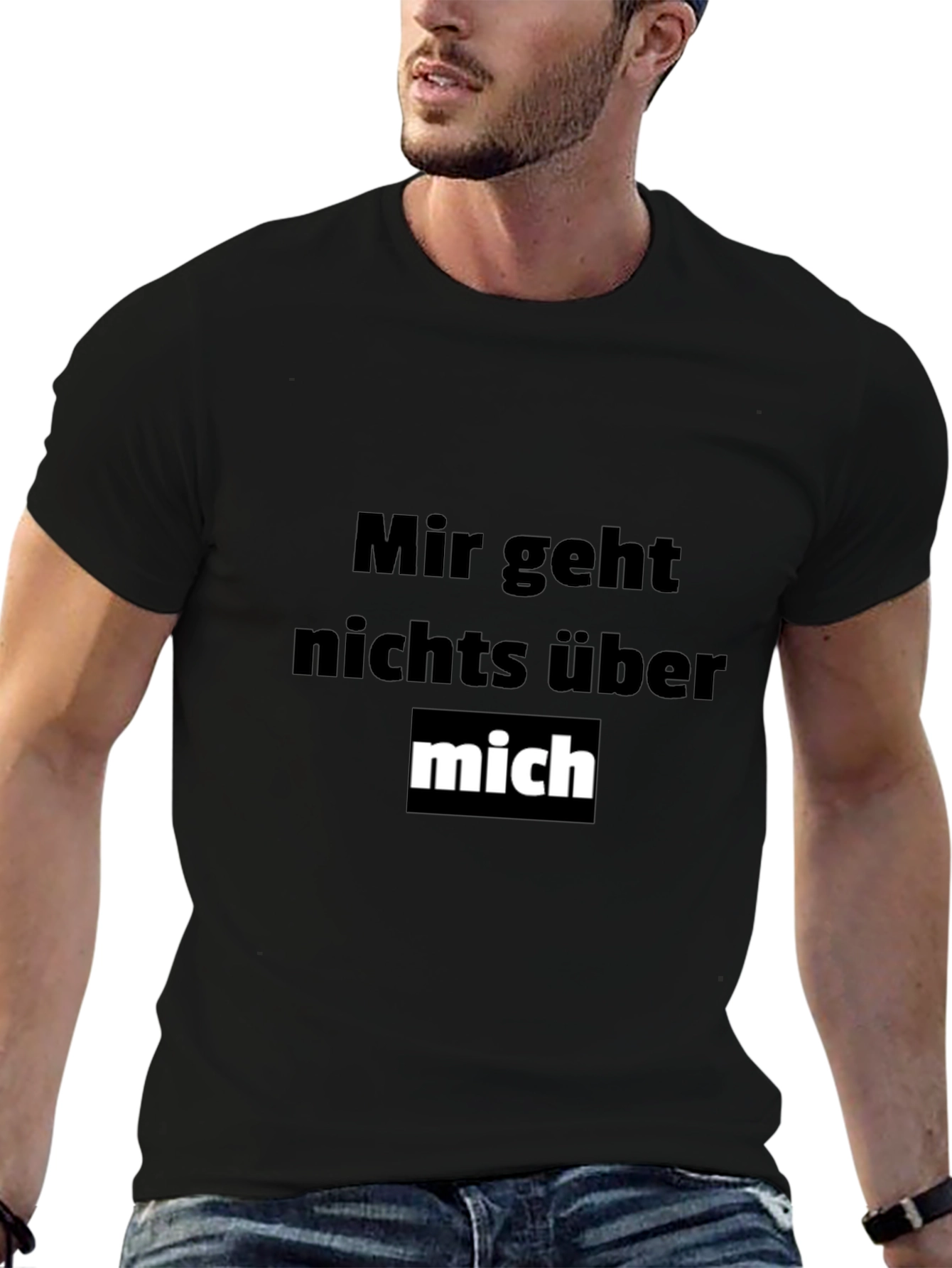 Mir Geht Nichts Über Mich Funny T-Shirt