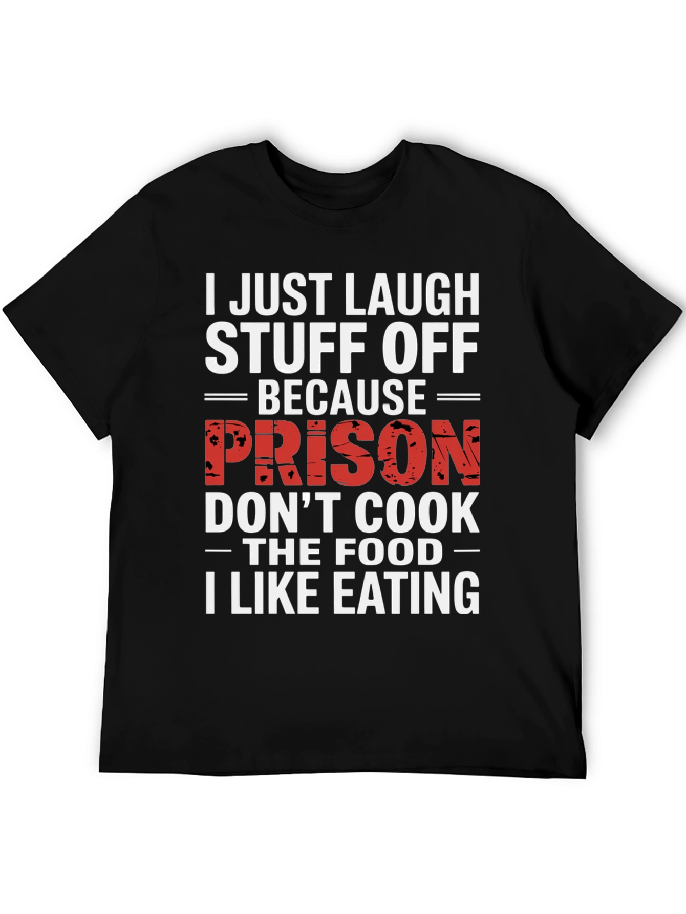 Laugh Stuff Off Prison Cook Graphic Tee