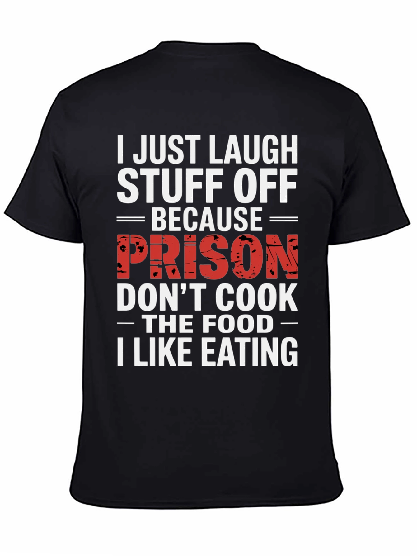 Laugh Stuff Off Prison Cook Graphic Tee