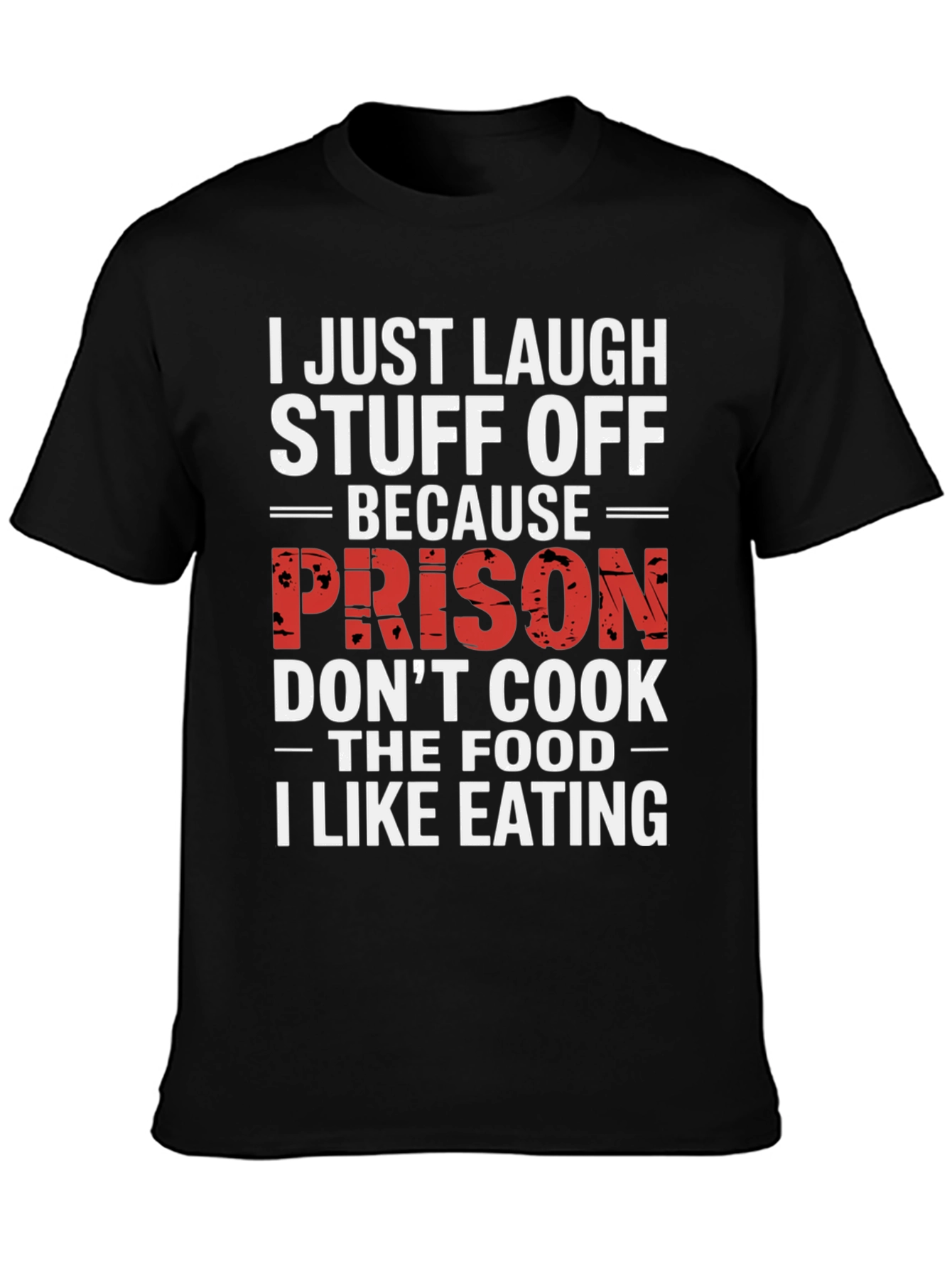 Laugh Stuff Off Prison Cook Graphic Tee