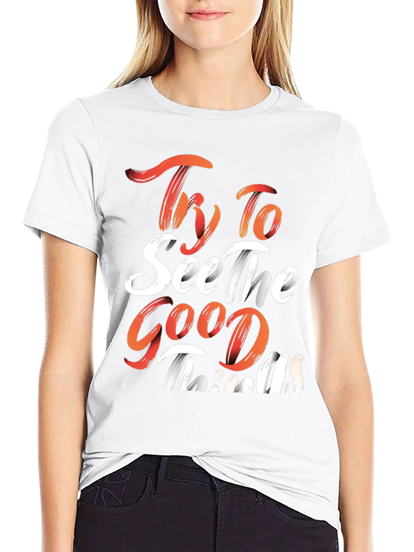 Inspirational Graphic Tee: Try To See The Good Things