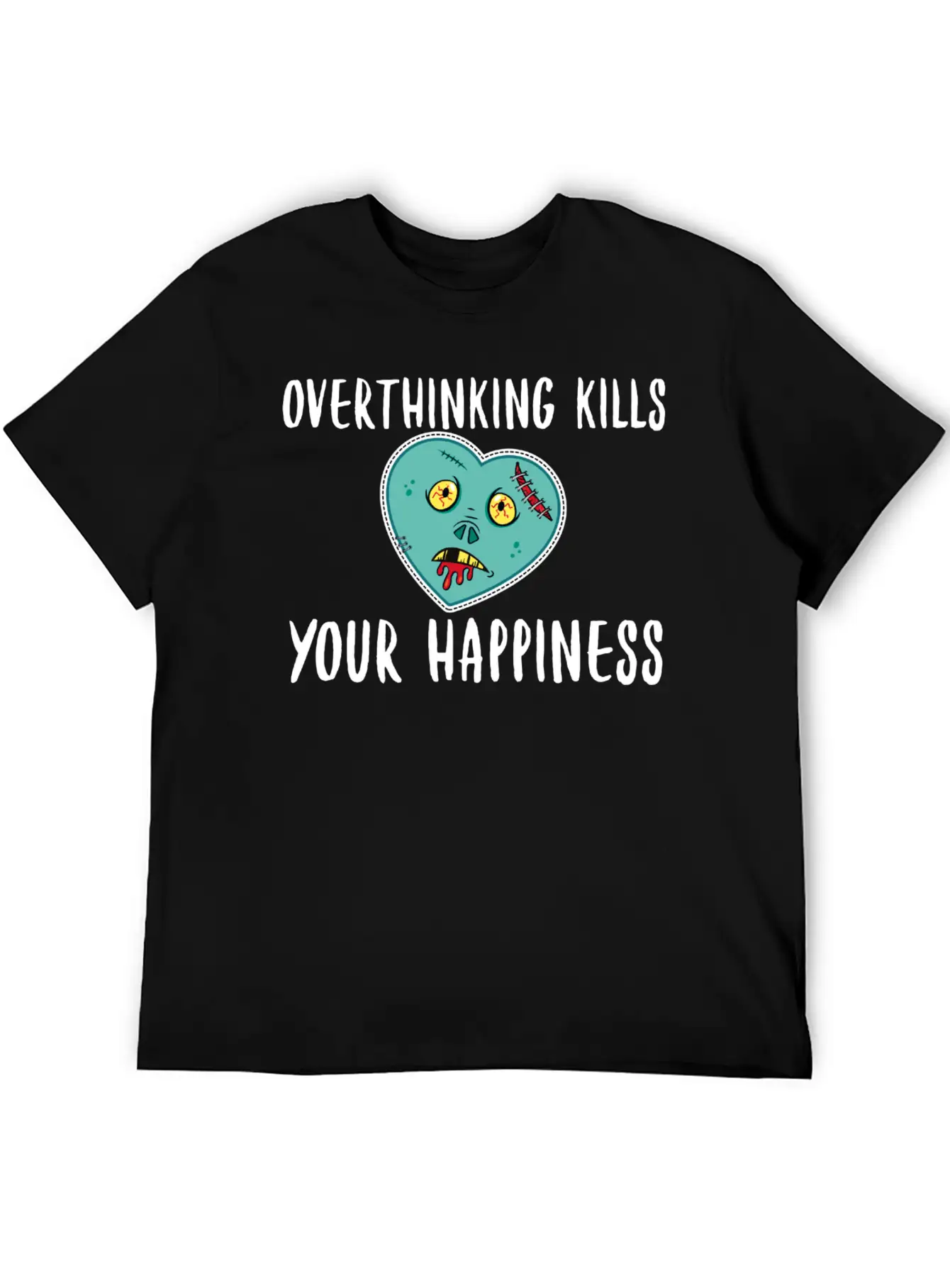 Overthinking Kills Your Happiness- Happiness Unisex Casual T-Shirt – Clean Design For Daily Comfort