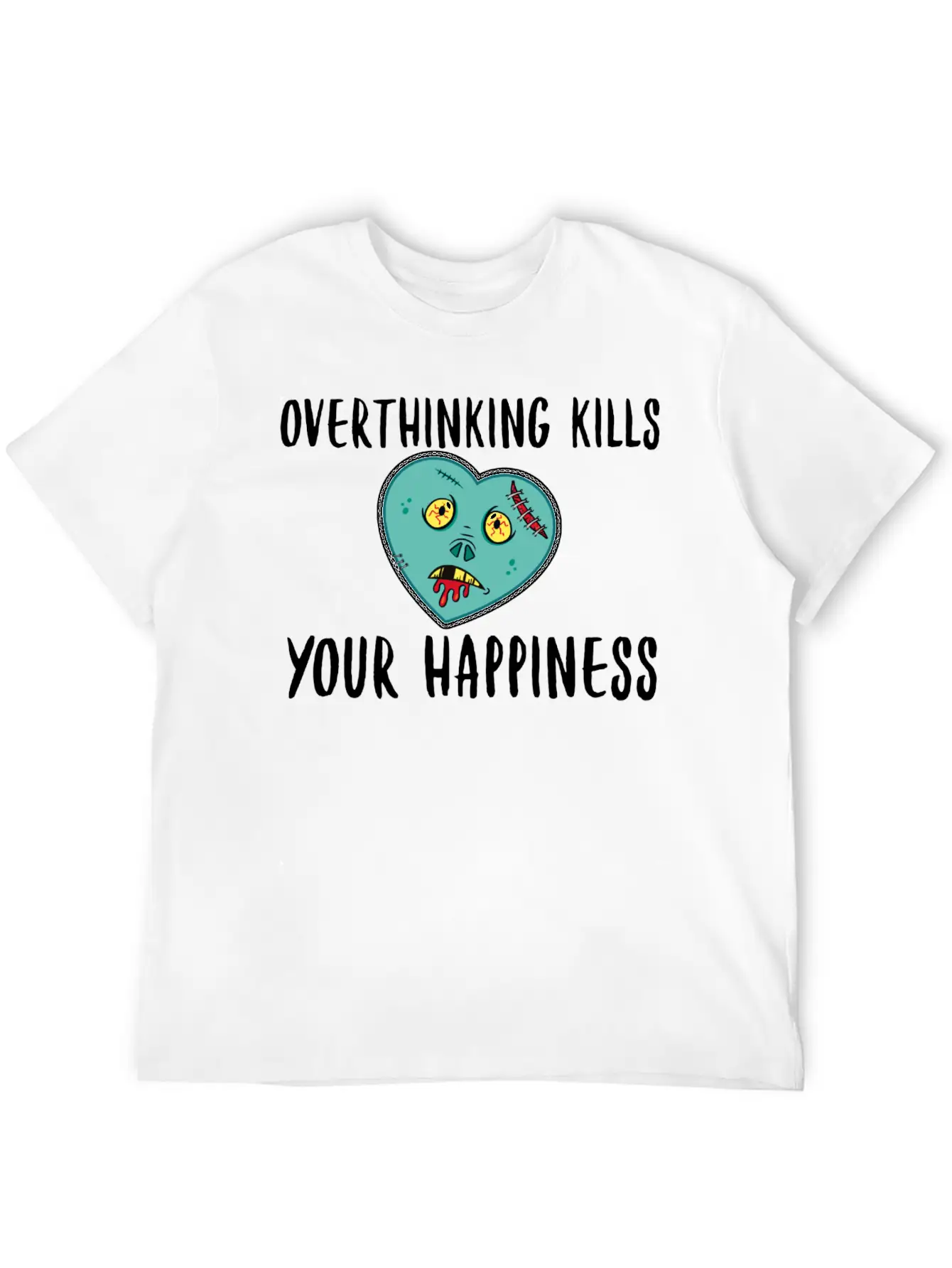 Overthinking Kills Your Happiness- Happiness Unisex Casual T-Shirt – Clean Design For Daily Comfort