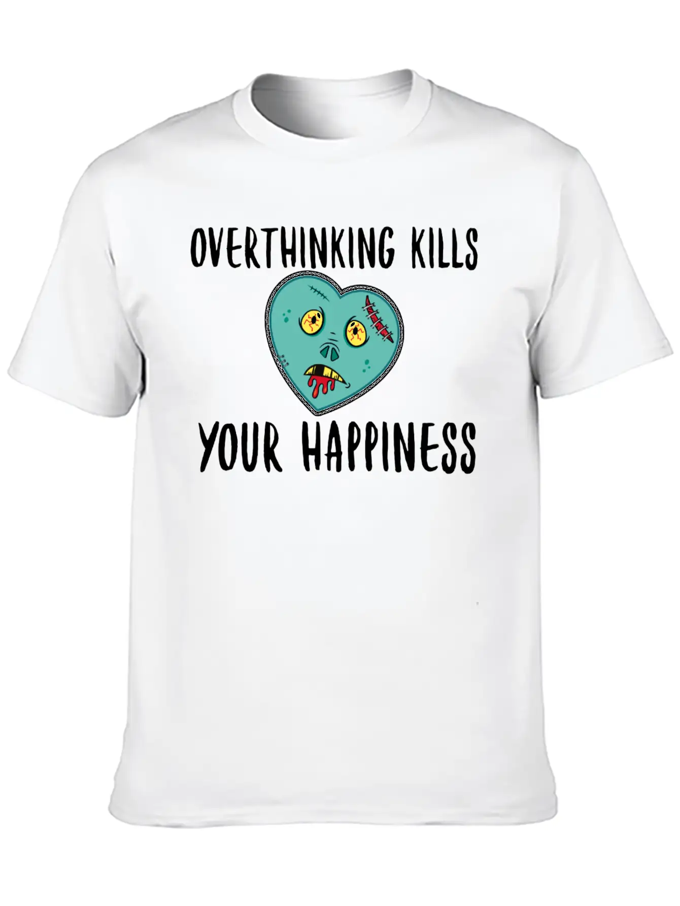 Overthinking Kills Your Happiness- Happiness Unisex Casual T-Shirt – Clean Design For Daily Comfort