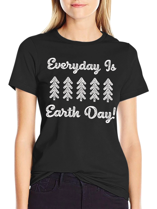 Everyday is Earth Day T-Shirt - Black