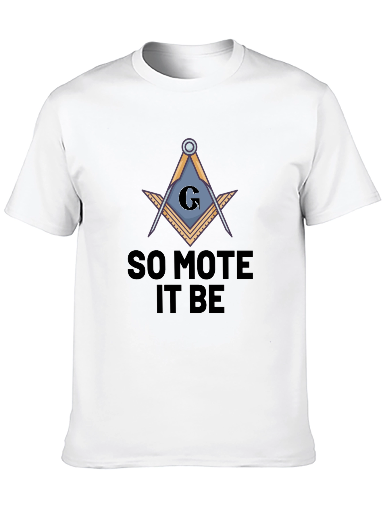 So Mote It Be Masonic T-Shirt