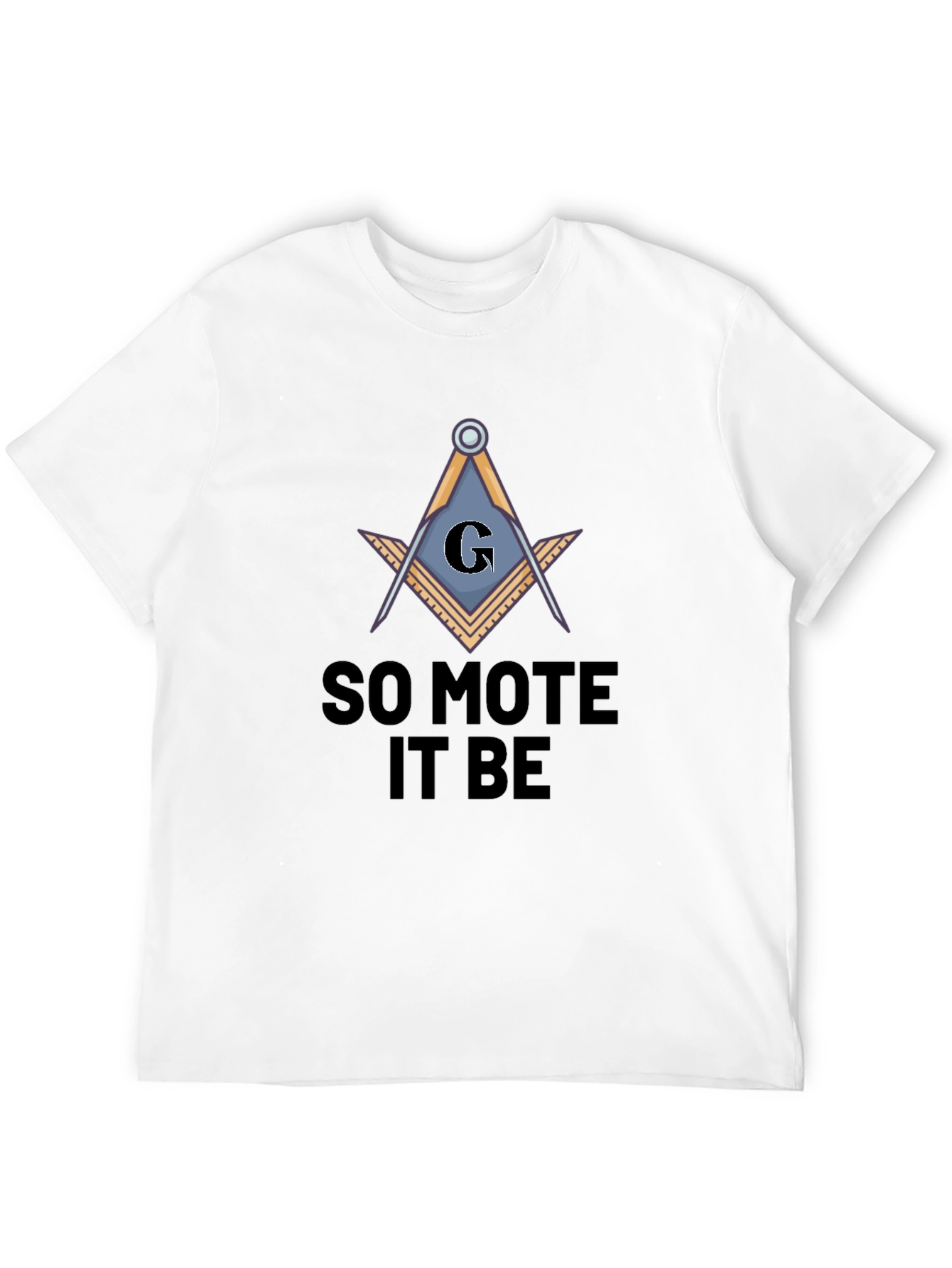 So Mote It Be Masonic T-Shirt
