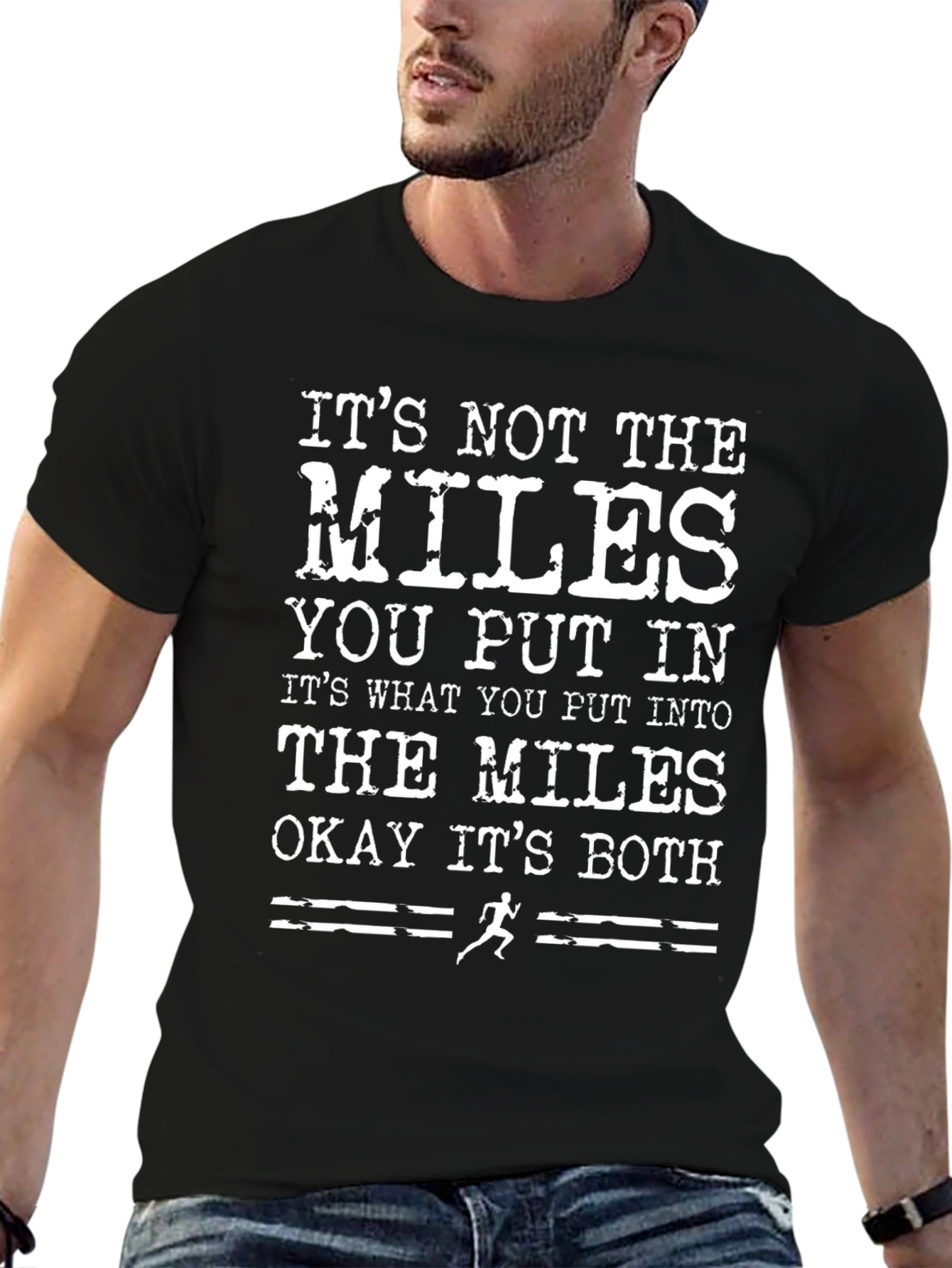 Motivational Runner T-Shirt: Its the Miles