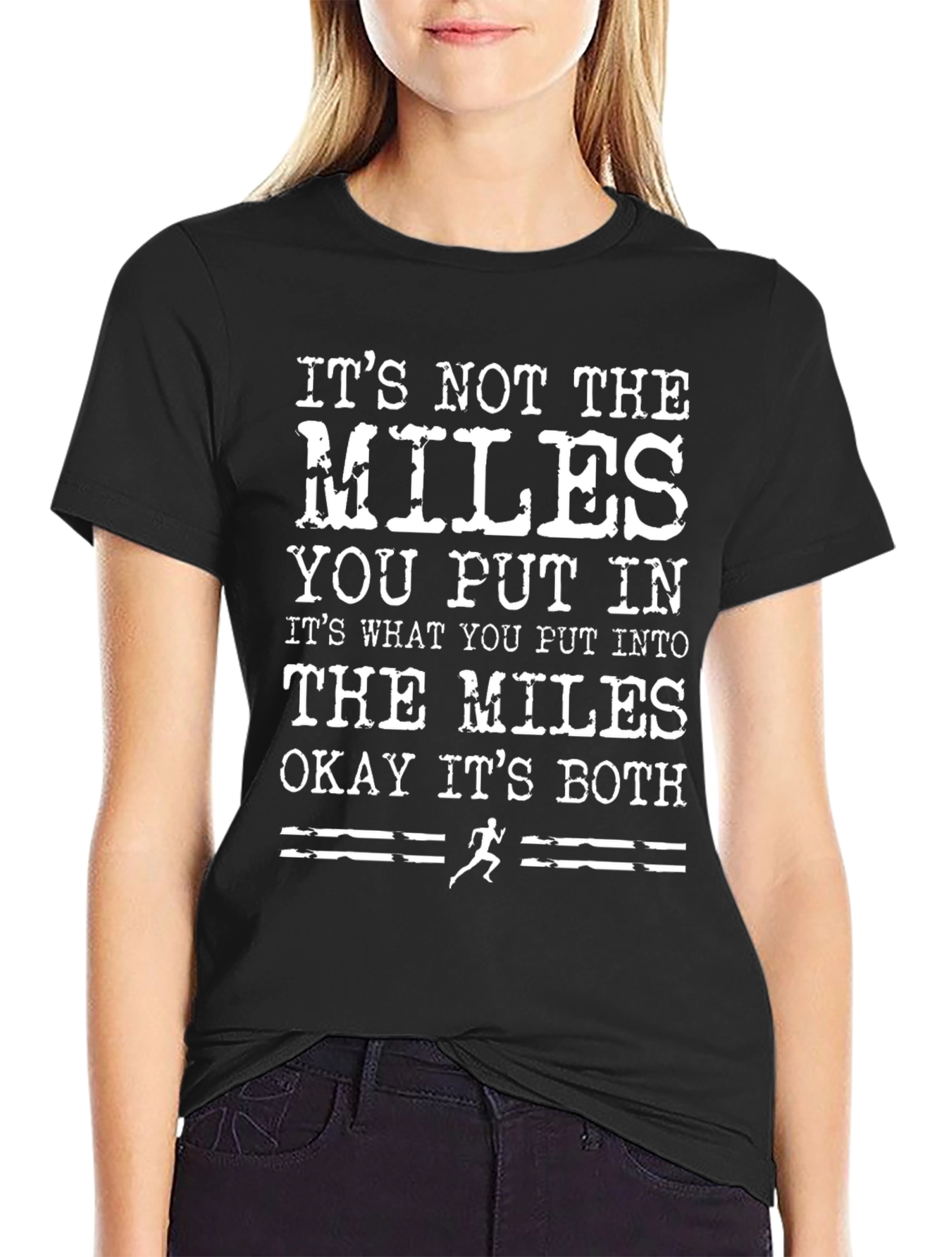 Motivational Runner T-Shirt: Its the Miles