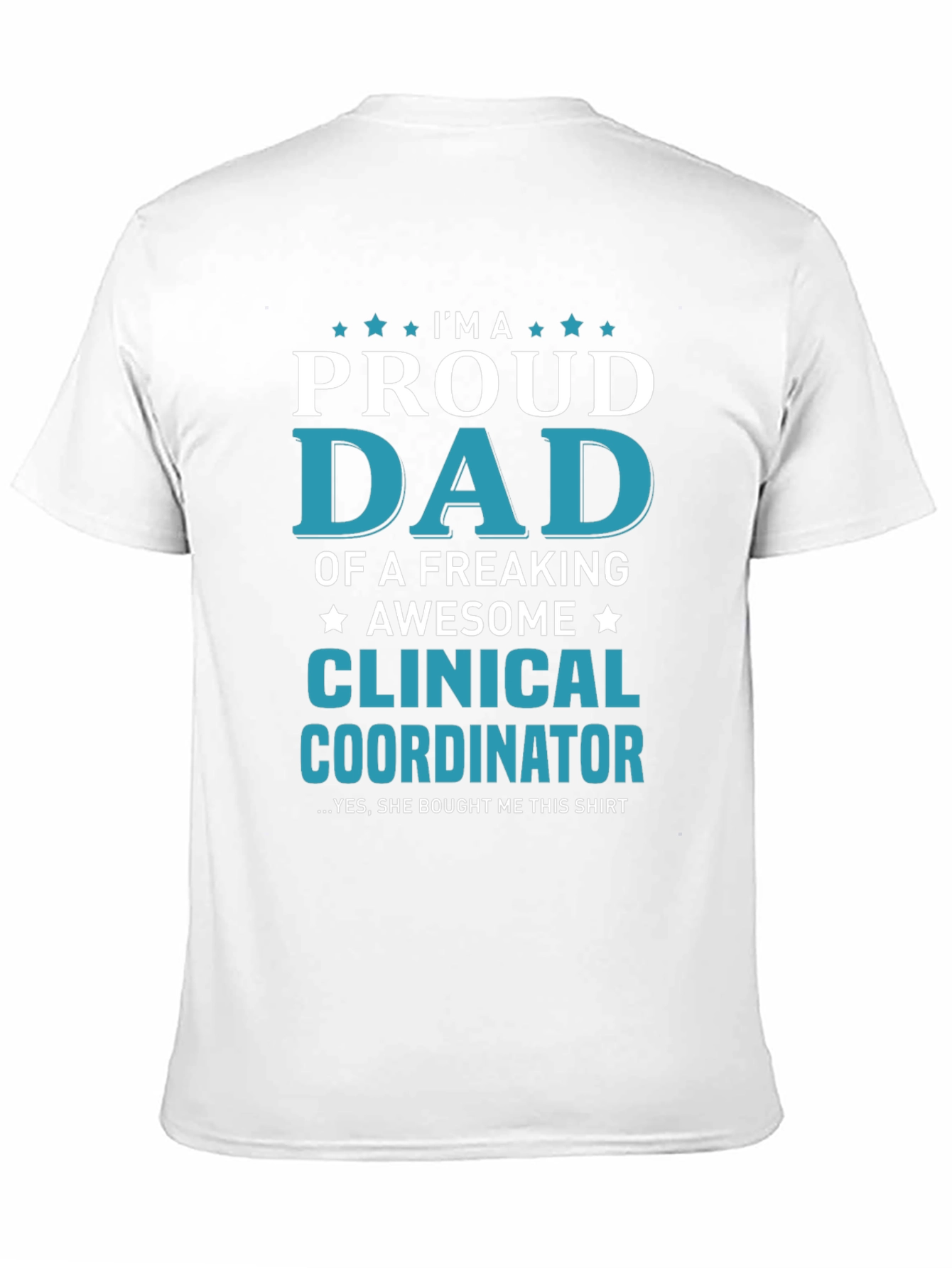 Proud Dad Clinical Coordinator T-Shirt