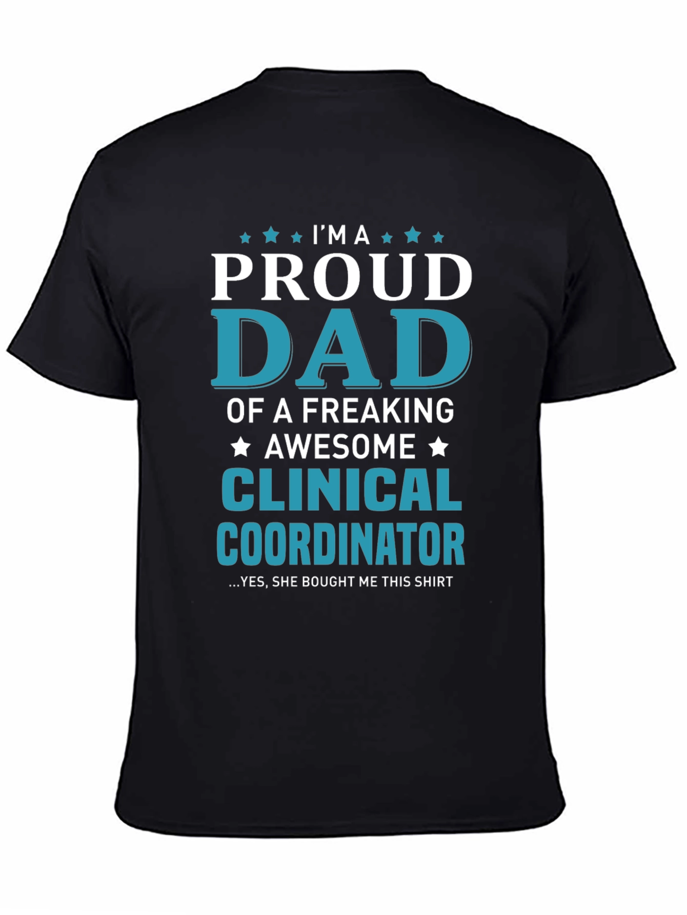 Proud Dad Clinical Coordinator T-Shirt