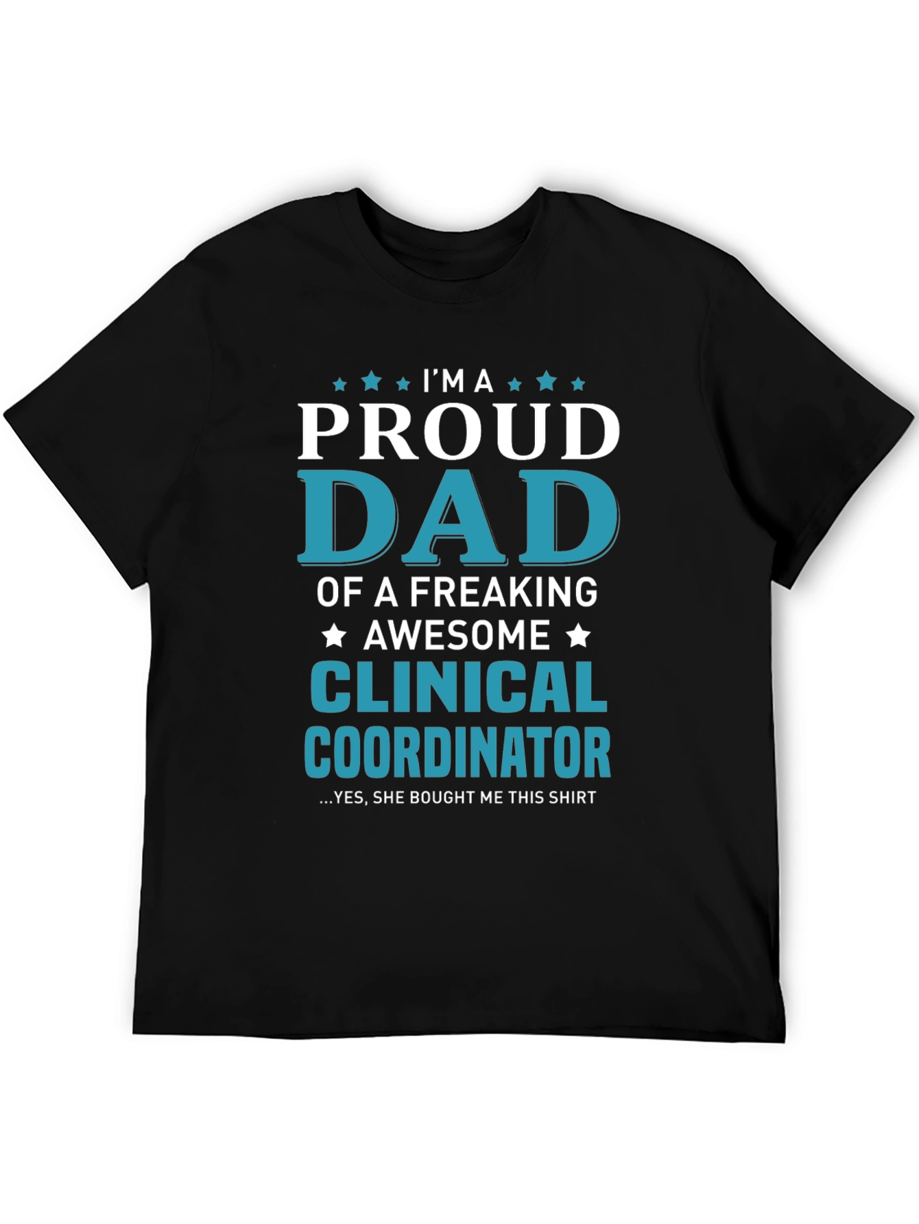 Proud Dad Clinical Coordinator T-Shirt