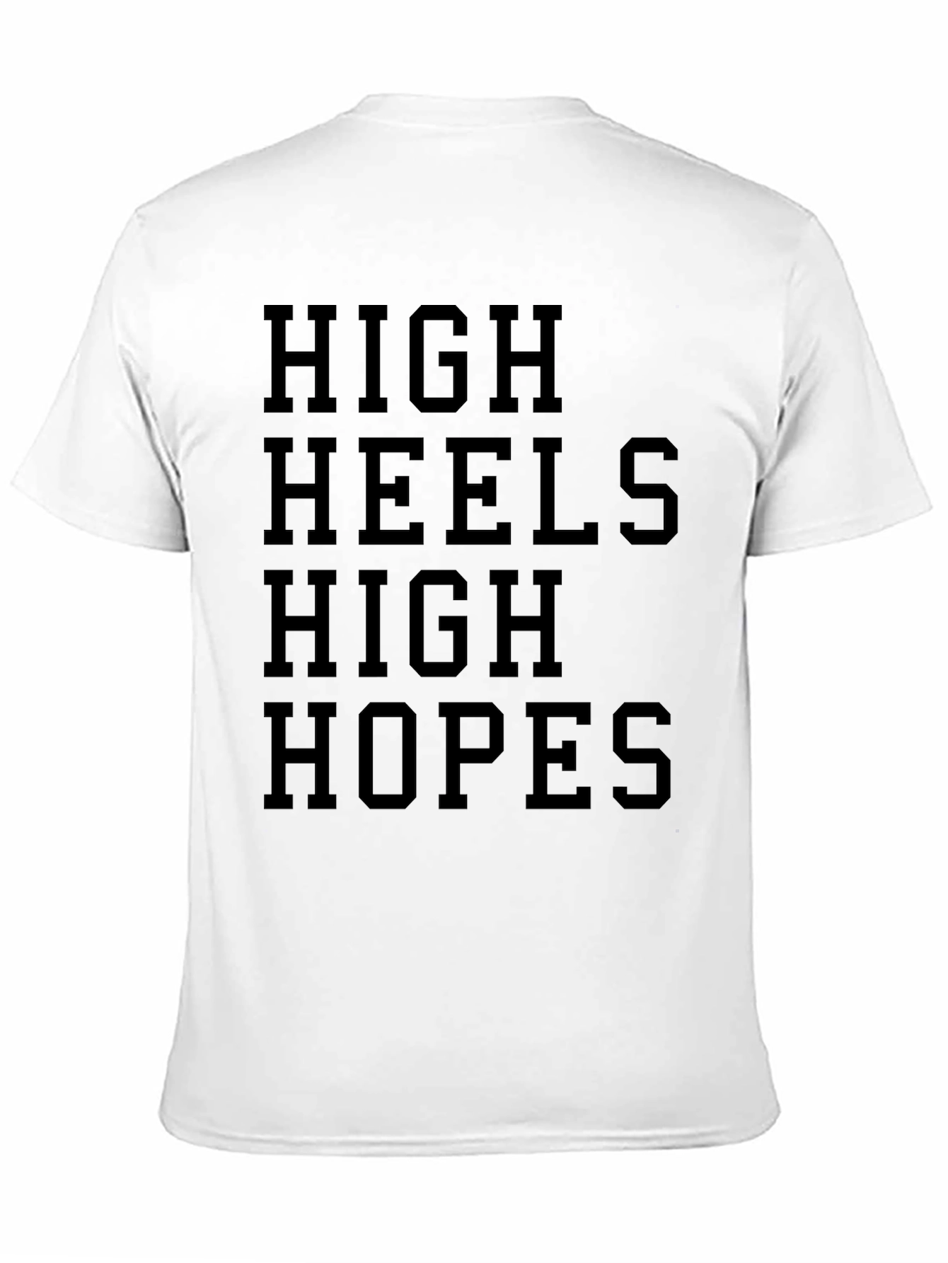High Heels High Hopes Graphic T-Shirt