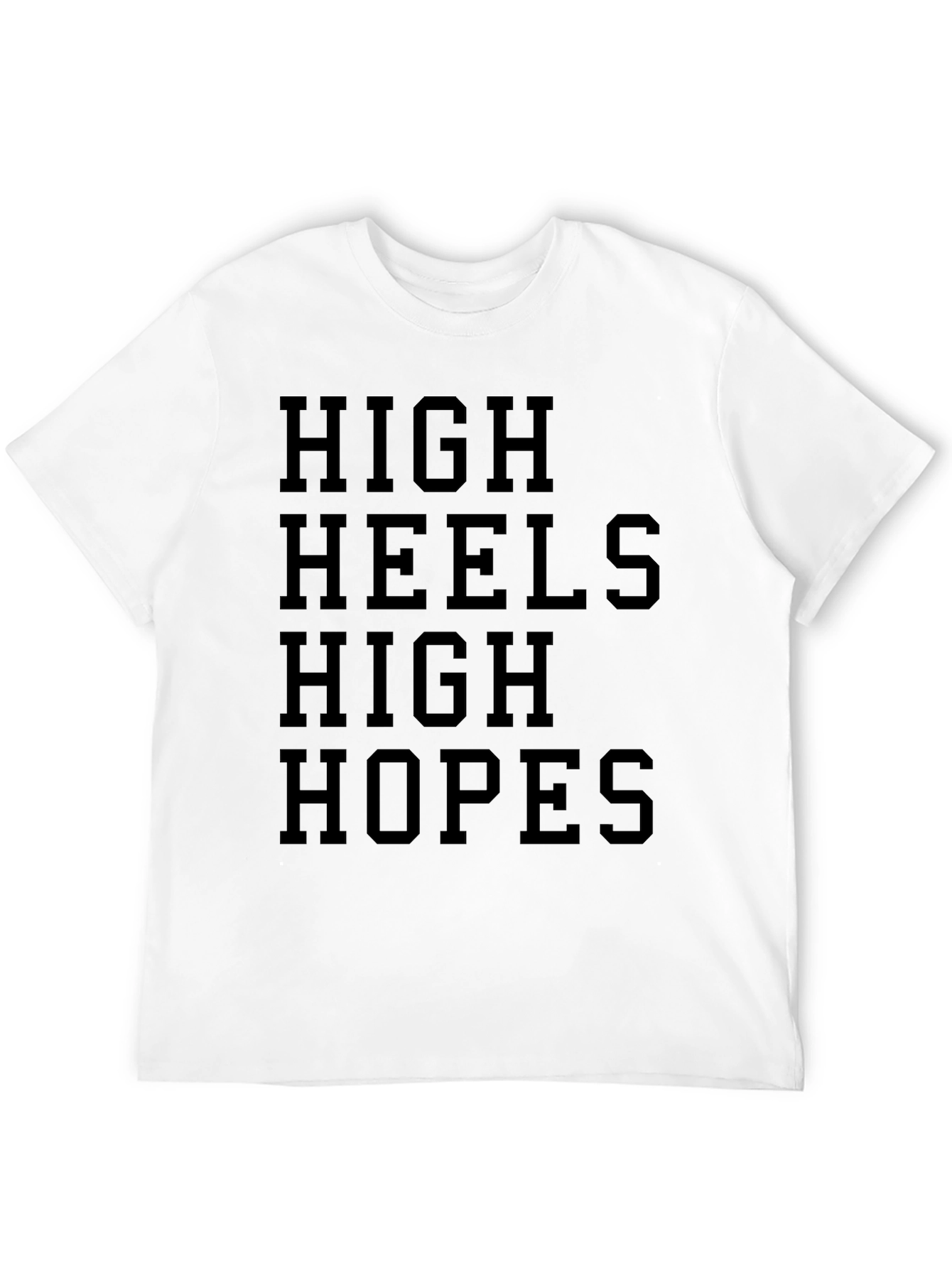 High Heels High Hopes Graphic T-Shirt
