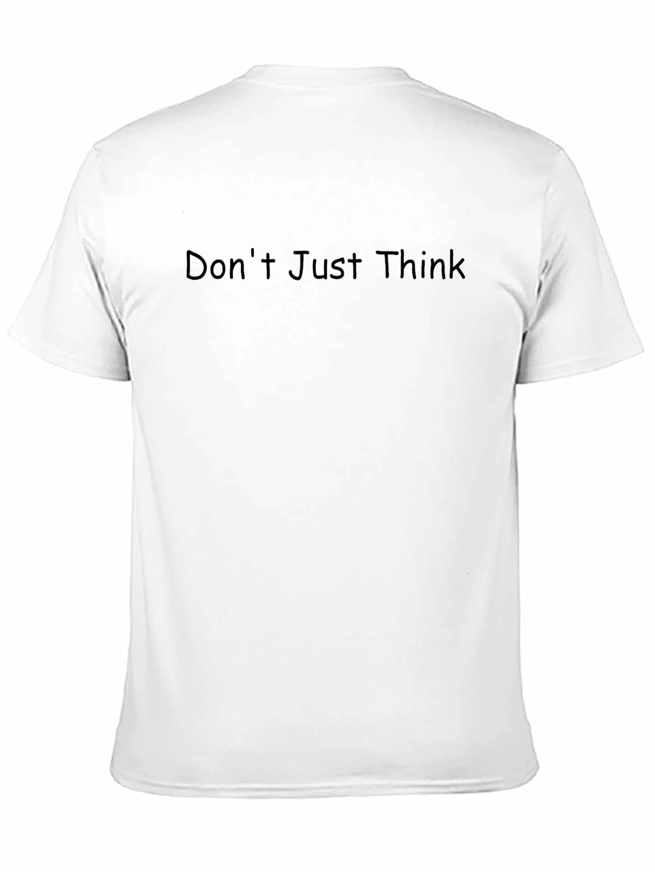 Dont Just Think Black Tee