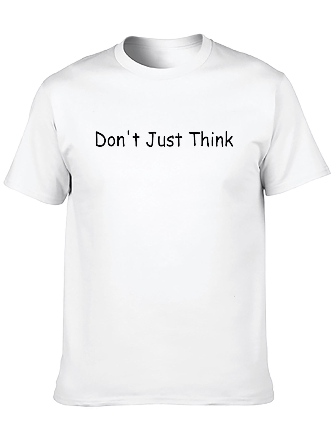 Dont Just Think Black Tee