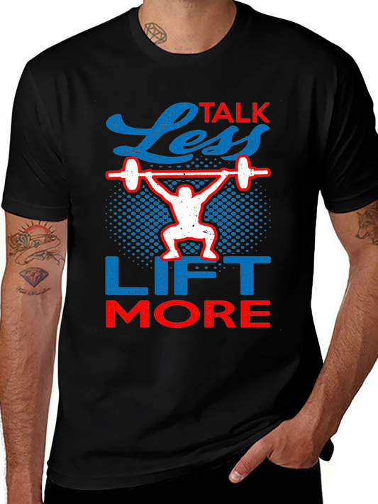 Less Talk Lift More Graphic Tee - Gym Workout Shirt