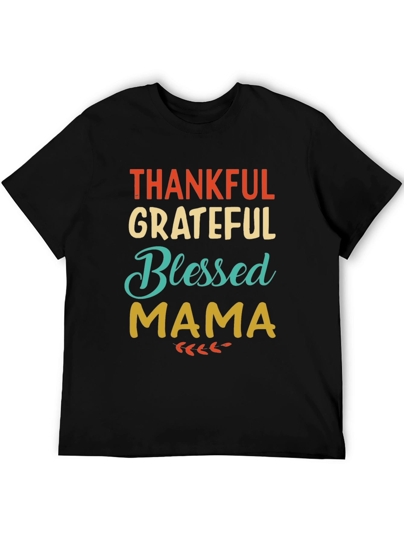 Thankful Grateful Blessed Mama T-Shirt