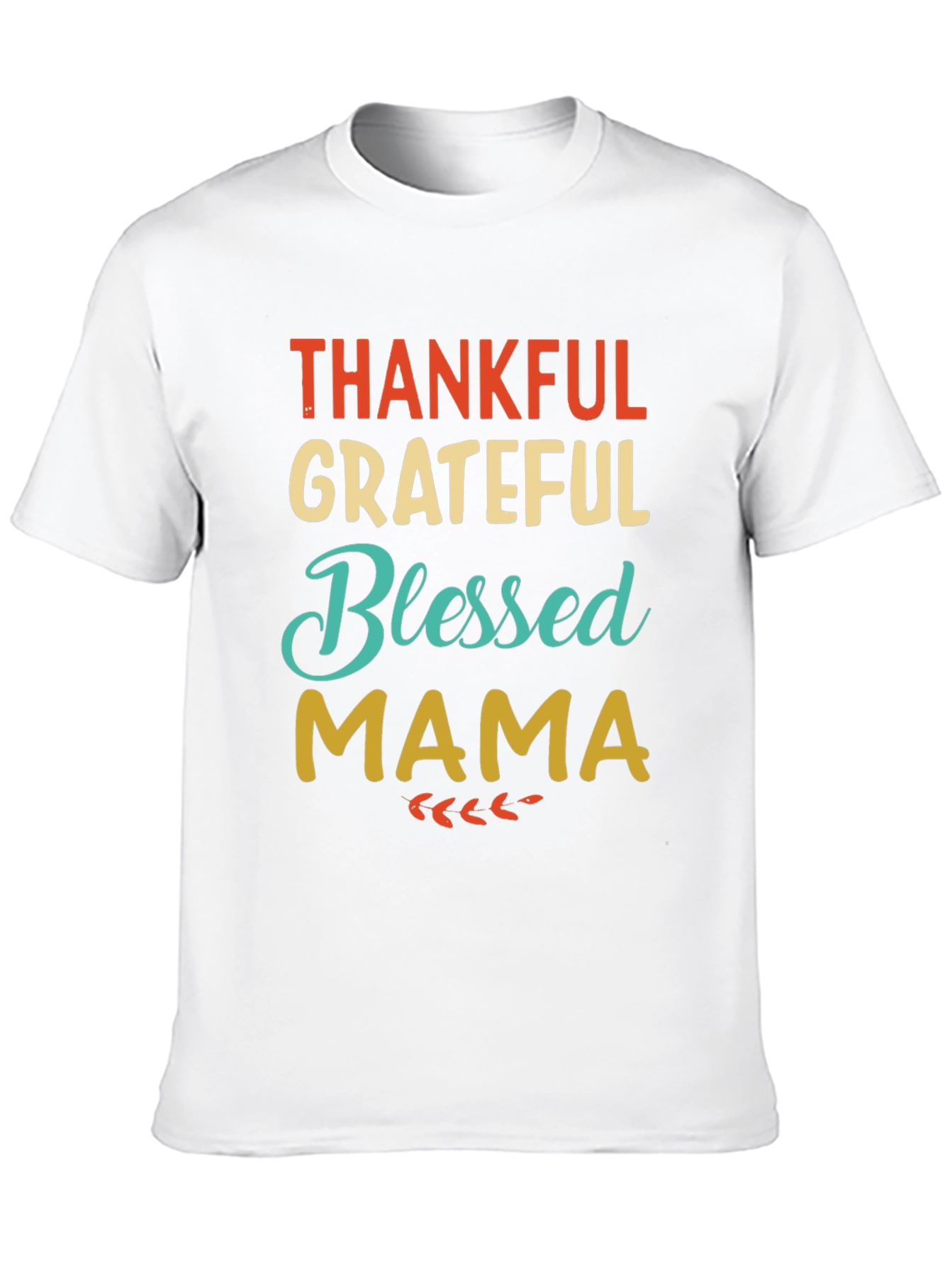 Thankful Grateful Blessed Mama T-Shirt