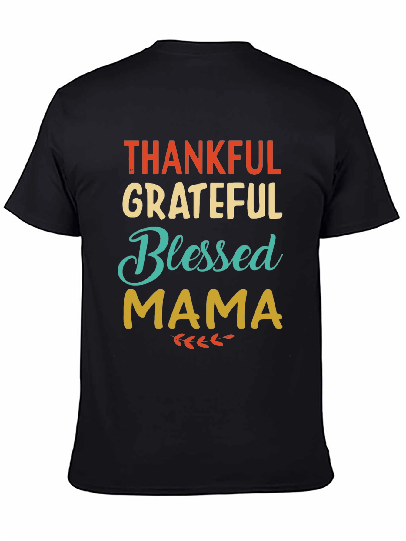 Thankful Grateful Blessed Mama T-Shirt